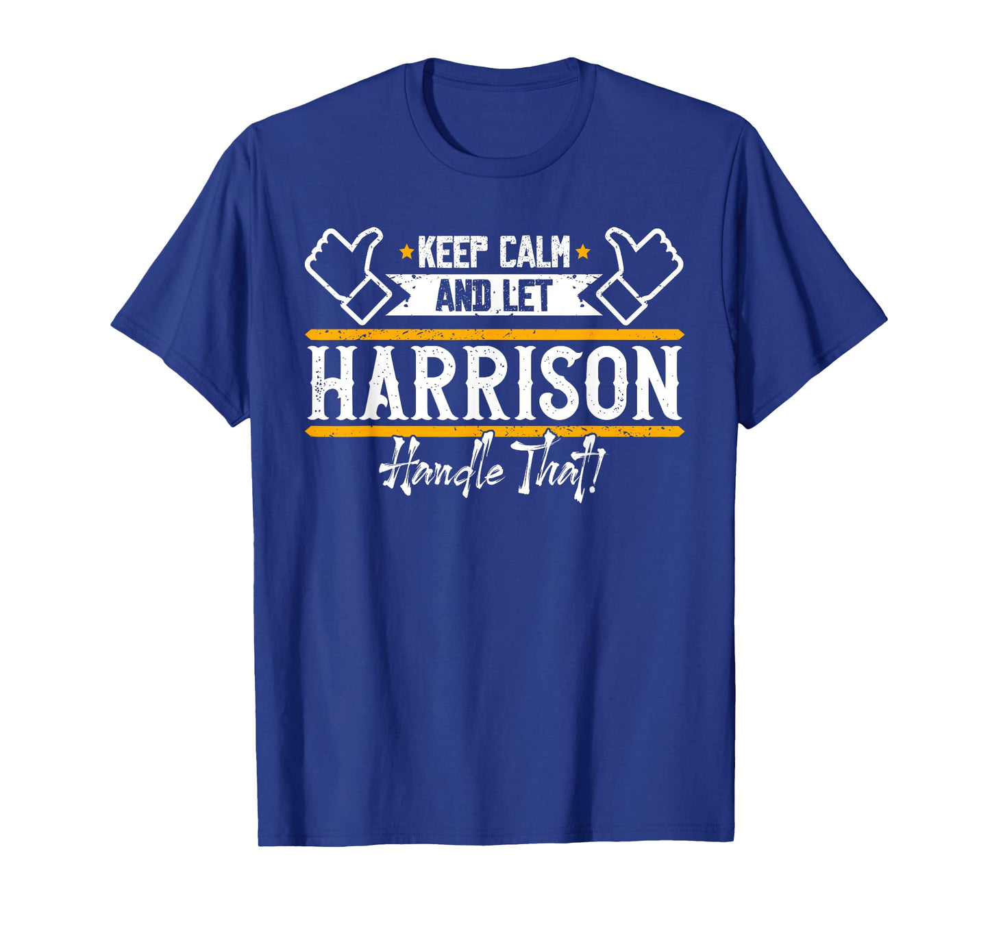 Harrison | Keep Calm and let Harrison handle that T-Shirt