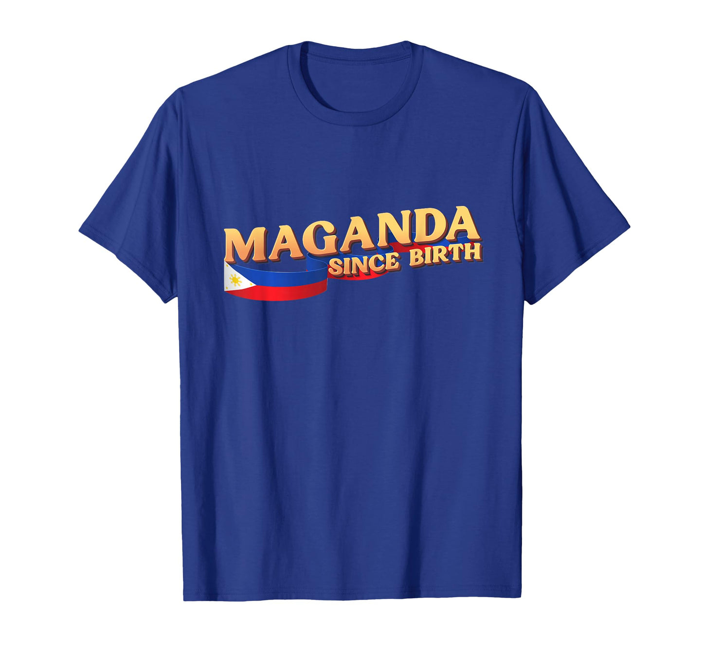 Funny Pinoy Gift, Philippines Flag, Maganda Since Birth T-Shirt