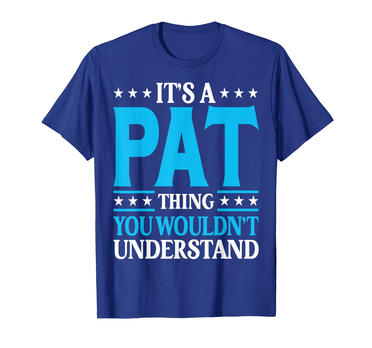 It's A Pat Thing Personal Name Funny Pat T-Shirt