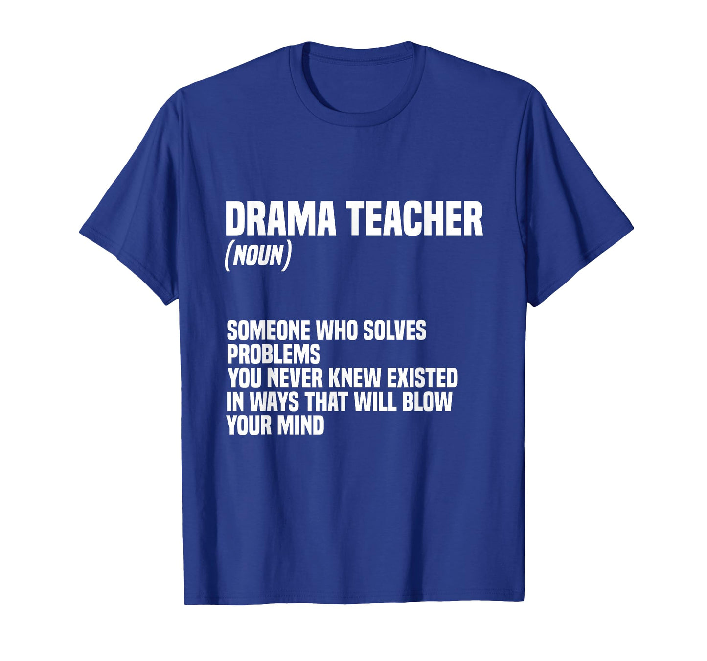 Drama Teacher | Funny Theater Acting Design T-Shirt