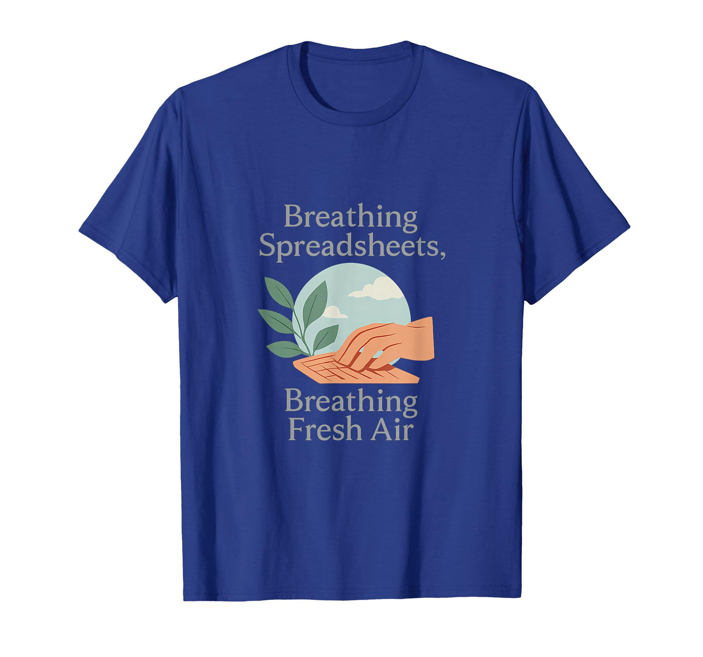 Breathing Spreadsheets Fresh Air Work Balance T-Shirt