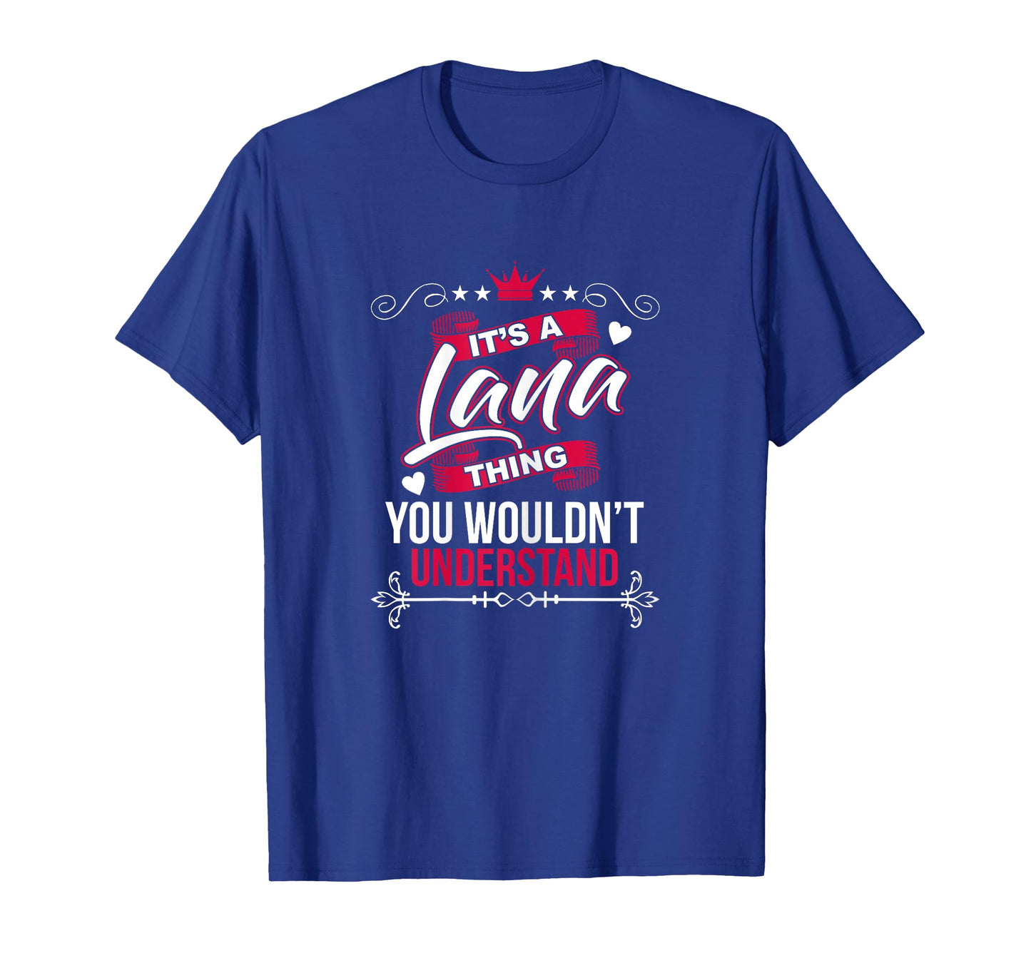 Womens It's a Lana Thing you wouldn't Understand T Shirt Gift
