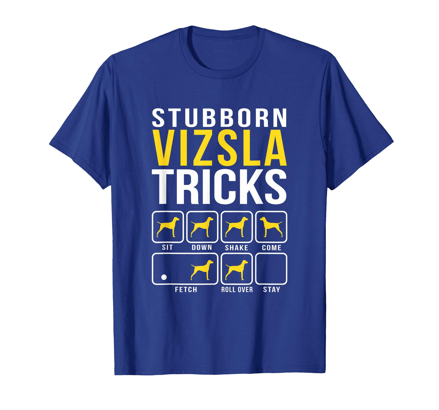 Stubborn Vizsla Tricks T-Shirt T-Shirt