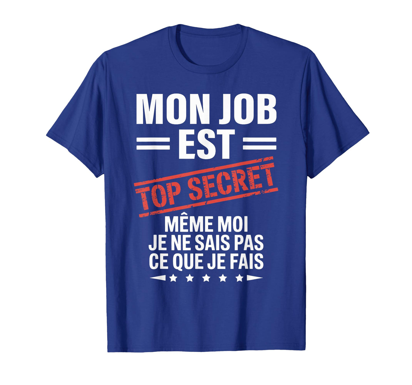 My Job is top Secret Humor Funny Humor Humorous Work T-Shirt