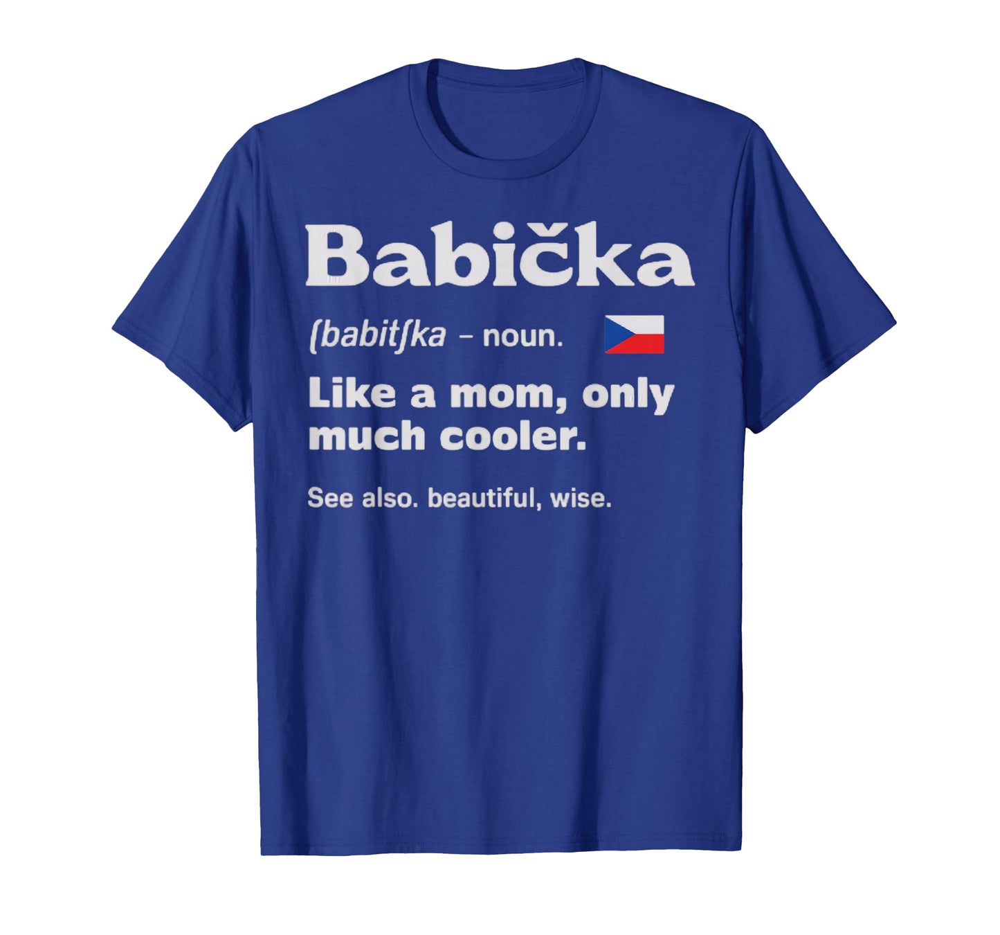 Babicka Czech Republic Flag Czech Roots Europe Czech Mom T-Shirt