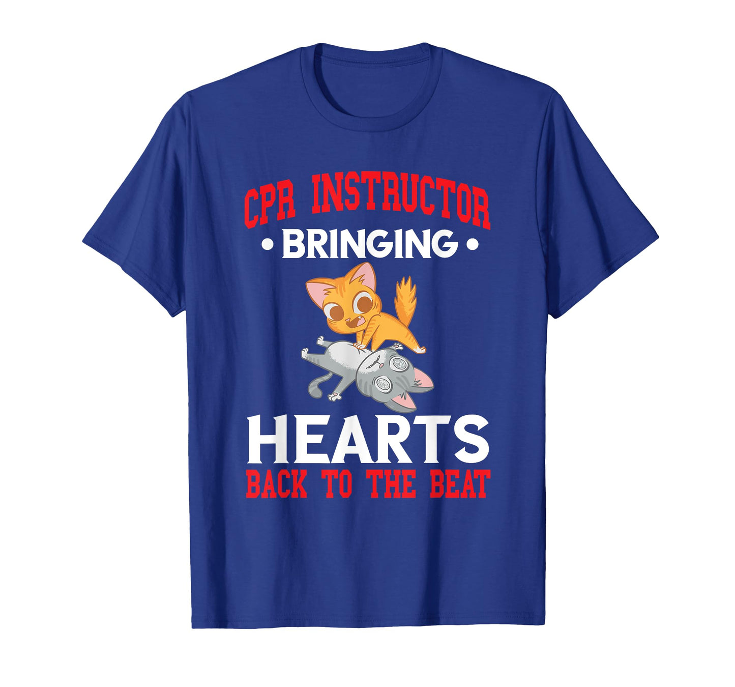 CPR Instructor CPR Trainer Bringing Hearts Back To Beat T-Shirt