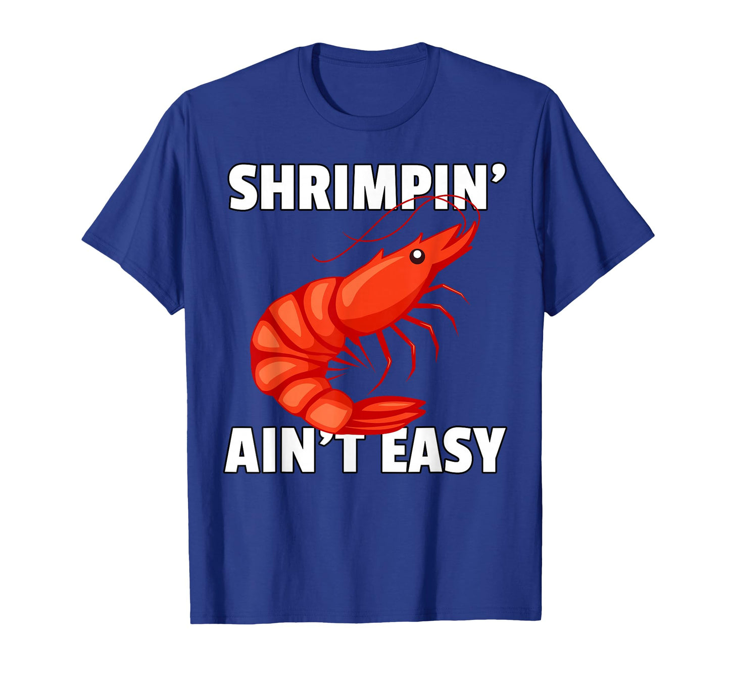 Shrimpin' Ain't Easy Shirt Shrimp Jiu Jitsu BJJ Prawn Tee T-Shirt
