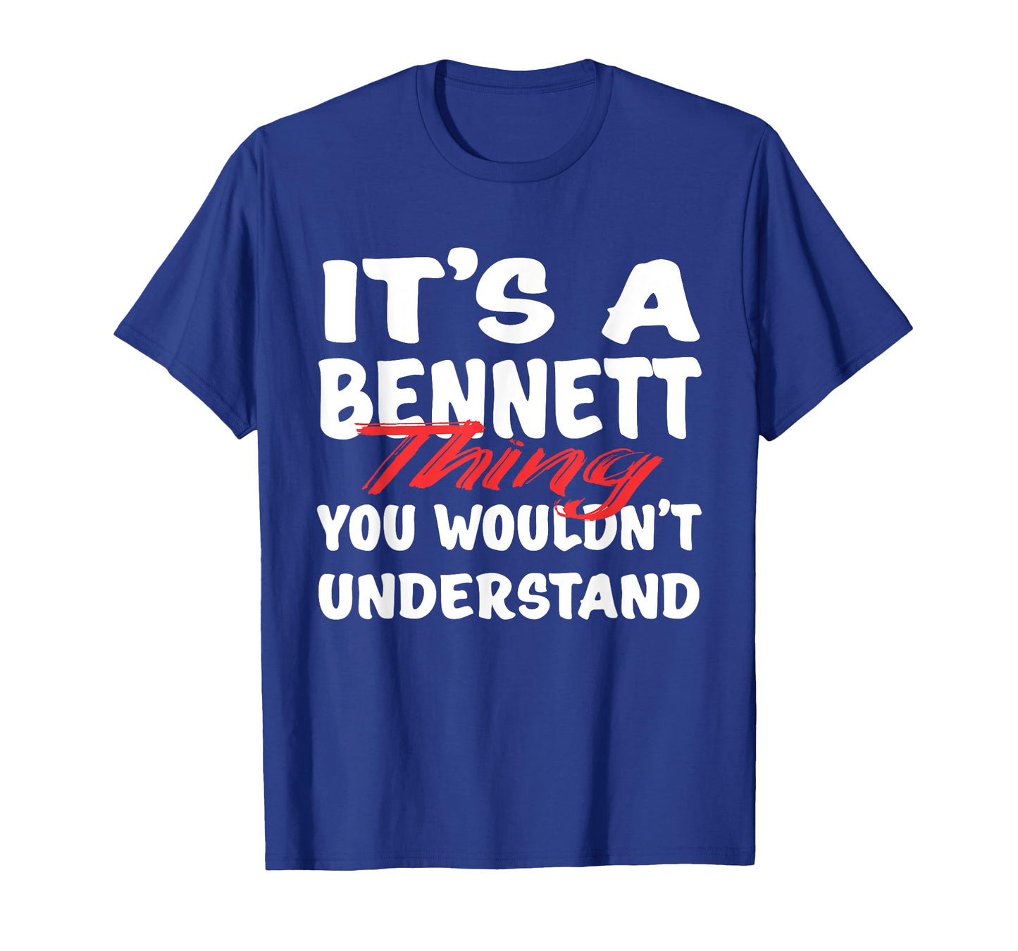 It's A Bennett Thing You Wouldn't Understand Funny Bennett T-Shirt