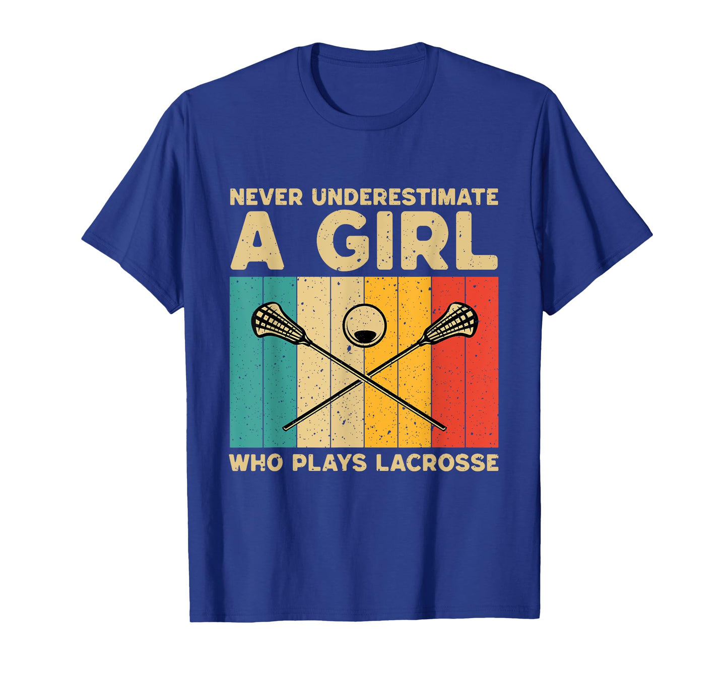 Never Underestimate A Girl Who Plays Lacrosse Funny LAX Girl T-Shirt