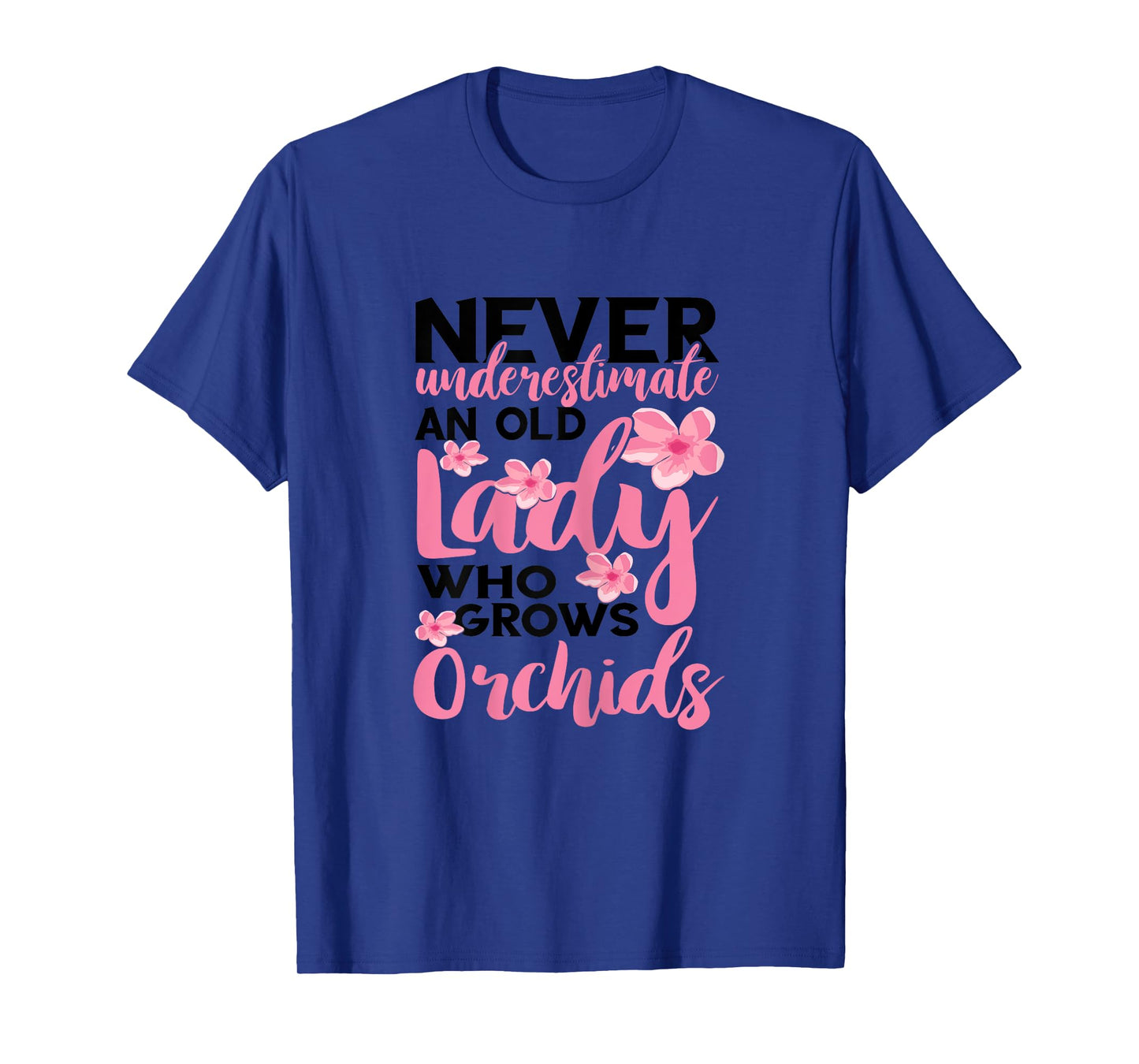 Orchid Gardening Never Underestimate An Old Lady Gardener T-Shirt