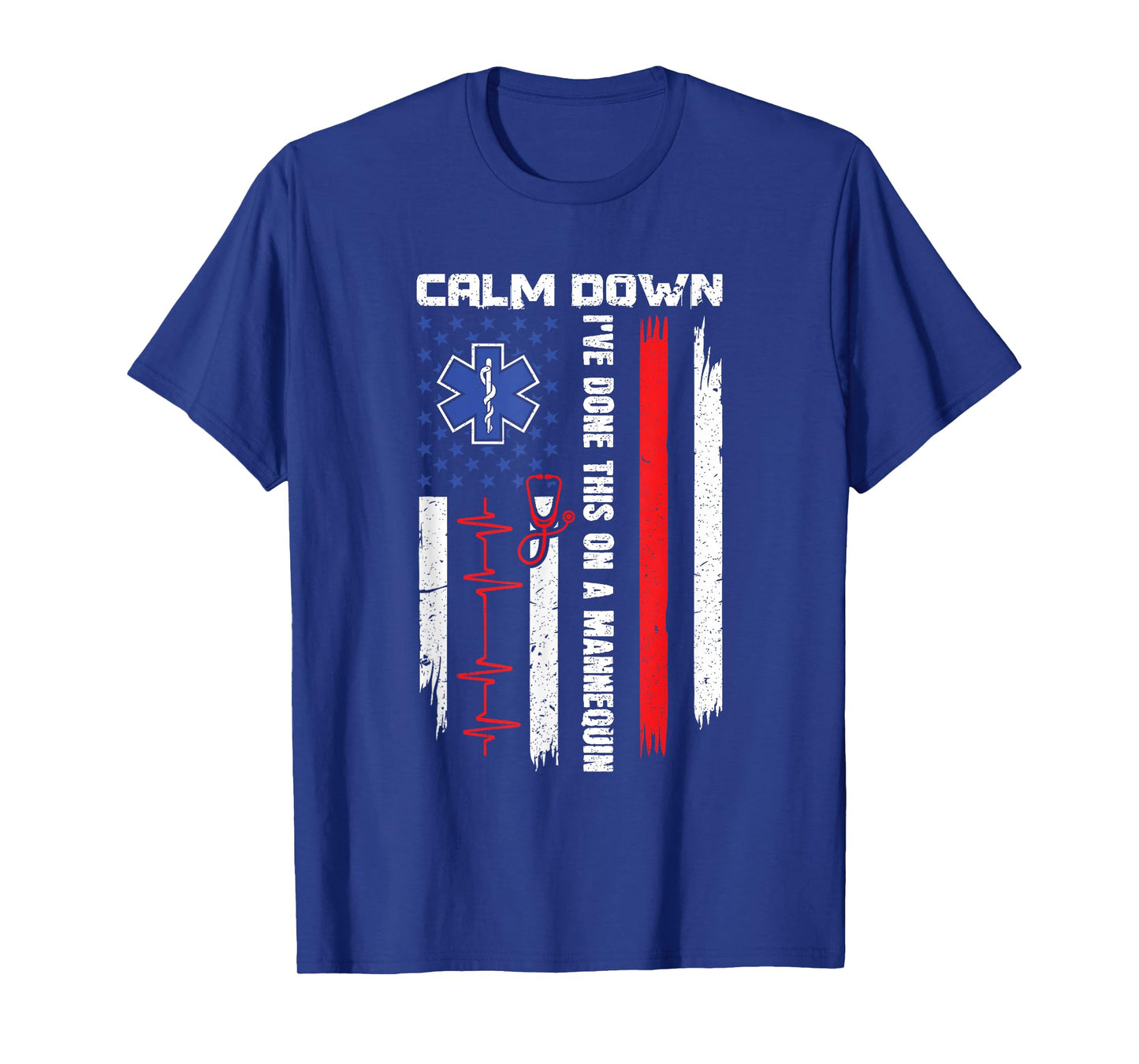Calm Down I've Done This On A Mannequin - EMT Paramedic EMS T-Shirt
