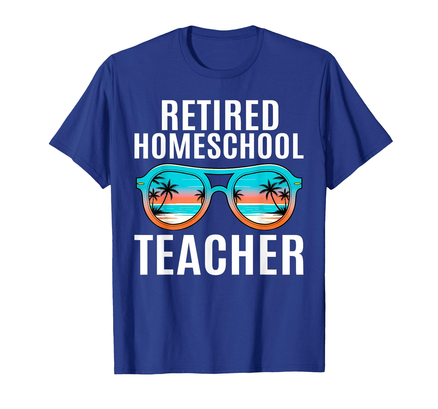 Retired Homeschool Teacher Retiree Women Men Retirement T-Shirt