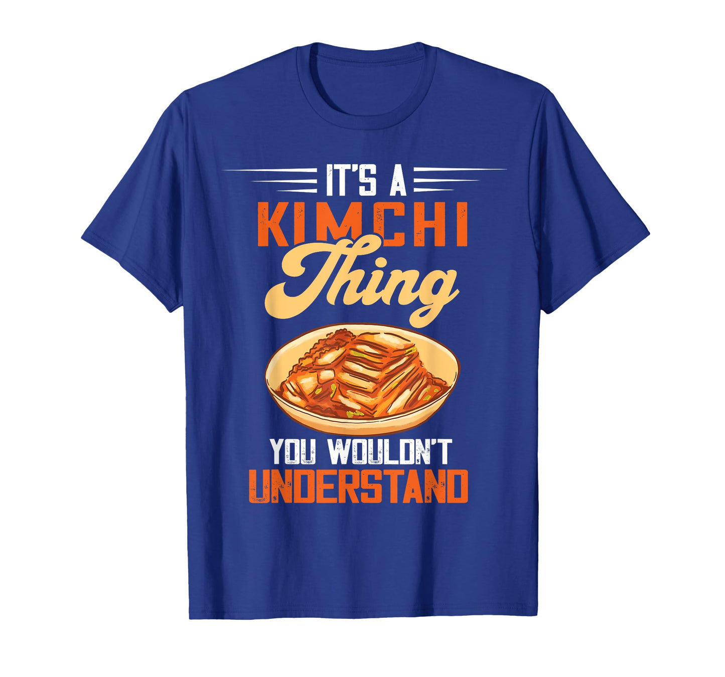 It's A Kimchi Thing Korean Food Kimchi Lover Korean Kimchi T-Shirt
