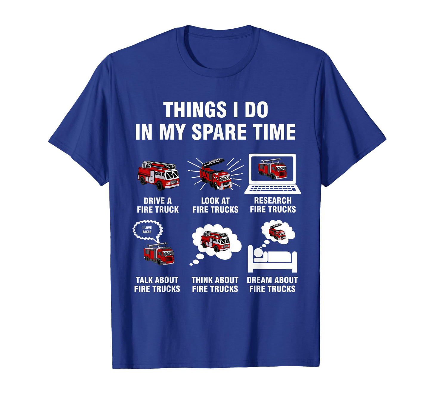 6 Things I Do In My Spare Time - Fire Truck Firefighter T-Shirt