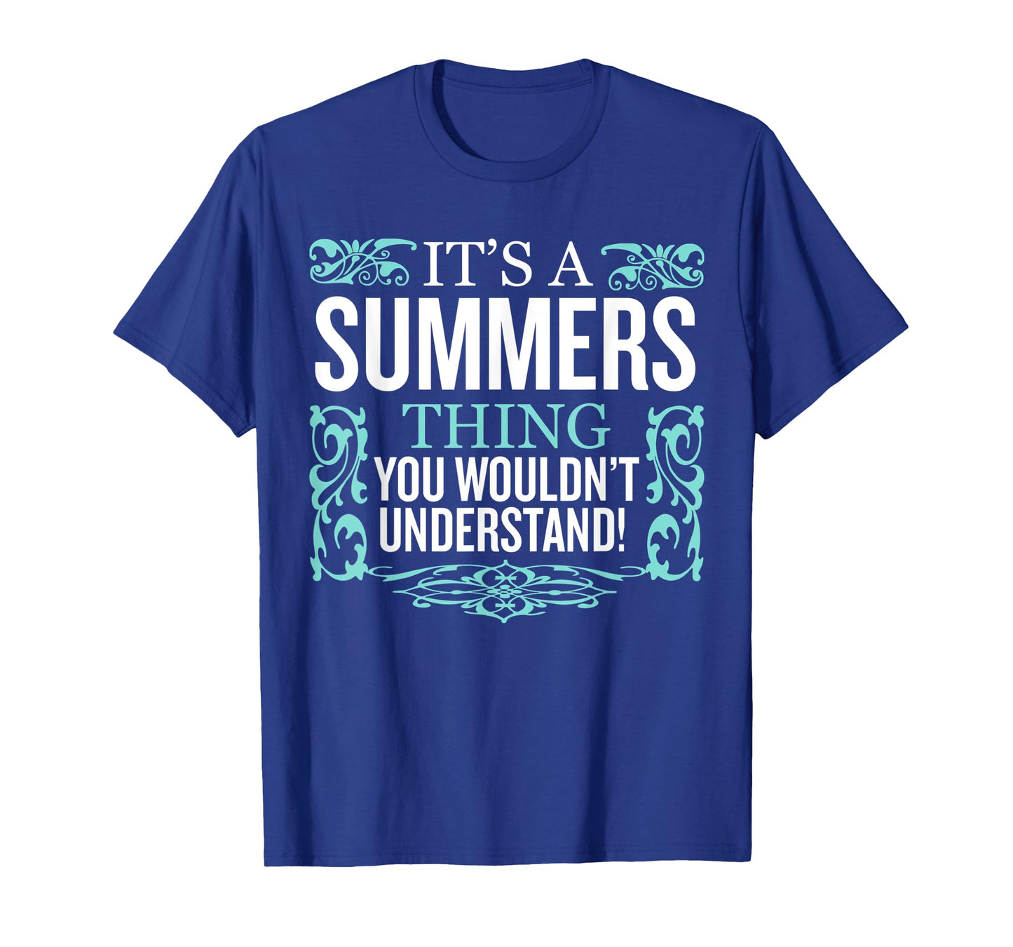 It's Summers Thing You Wouldn't Understand Funny Men Women T-Shirt