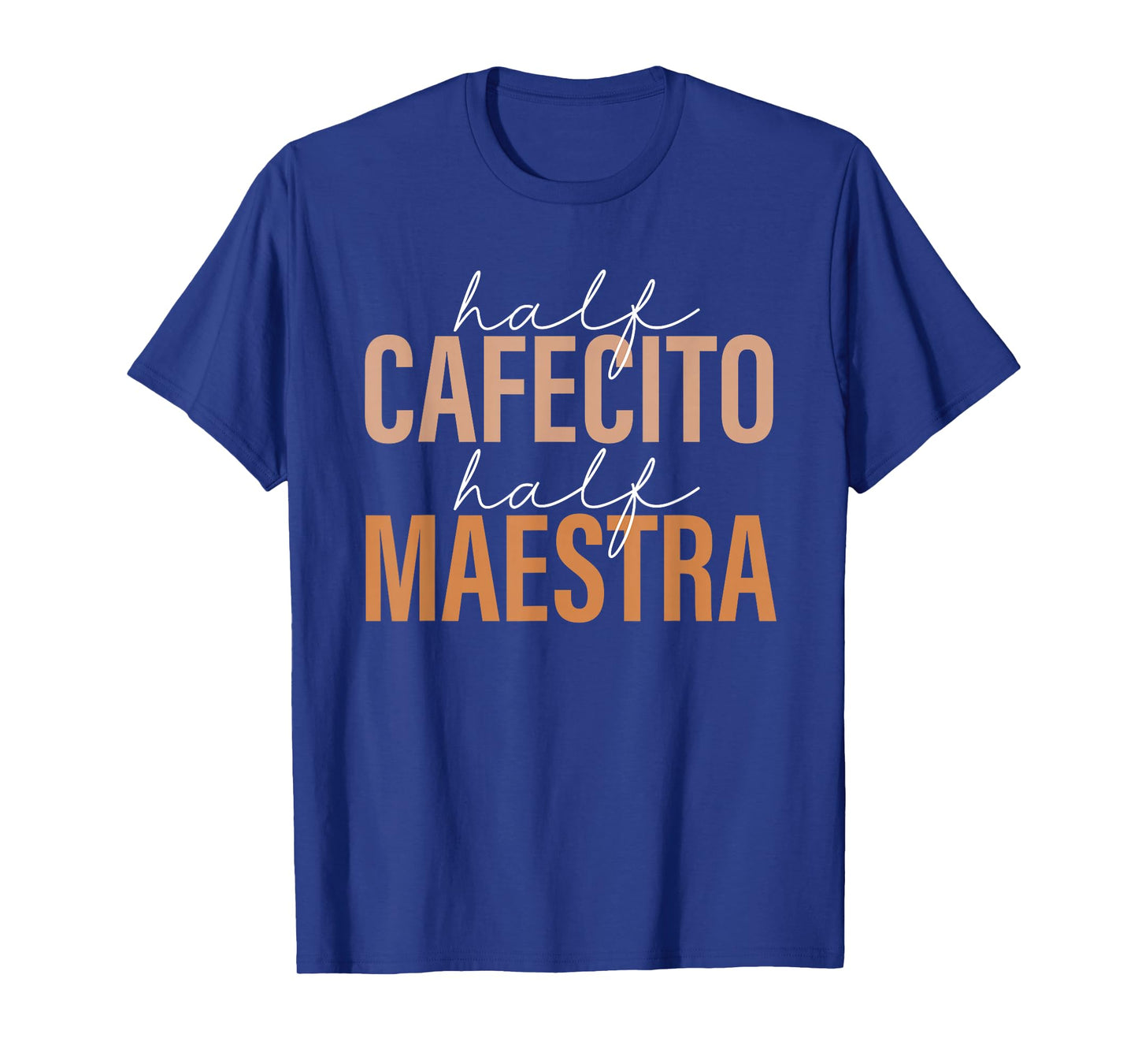 Half Cafecito Half Maestra Bilingual Teacher Spanish Mexican T-Shirt