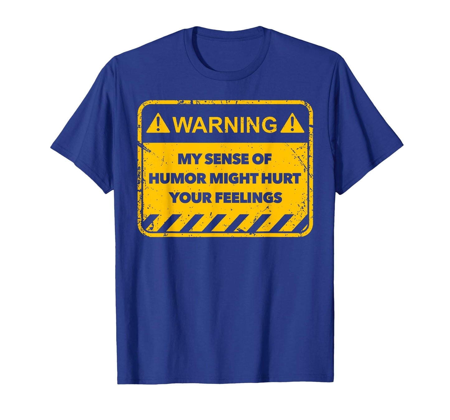 Warning My Sense Of Humor Might Hurt Your Feelings T-Shirt