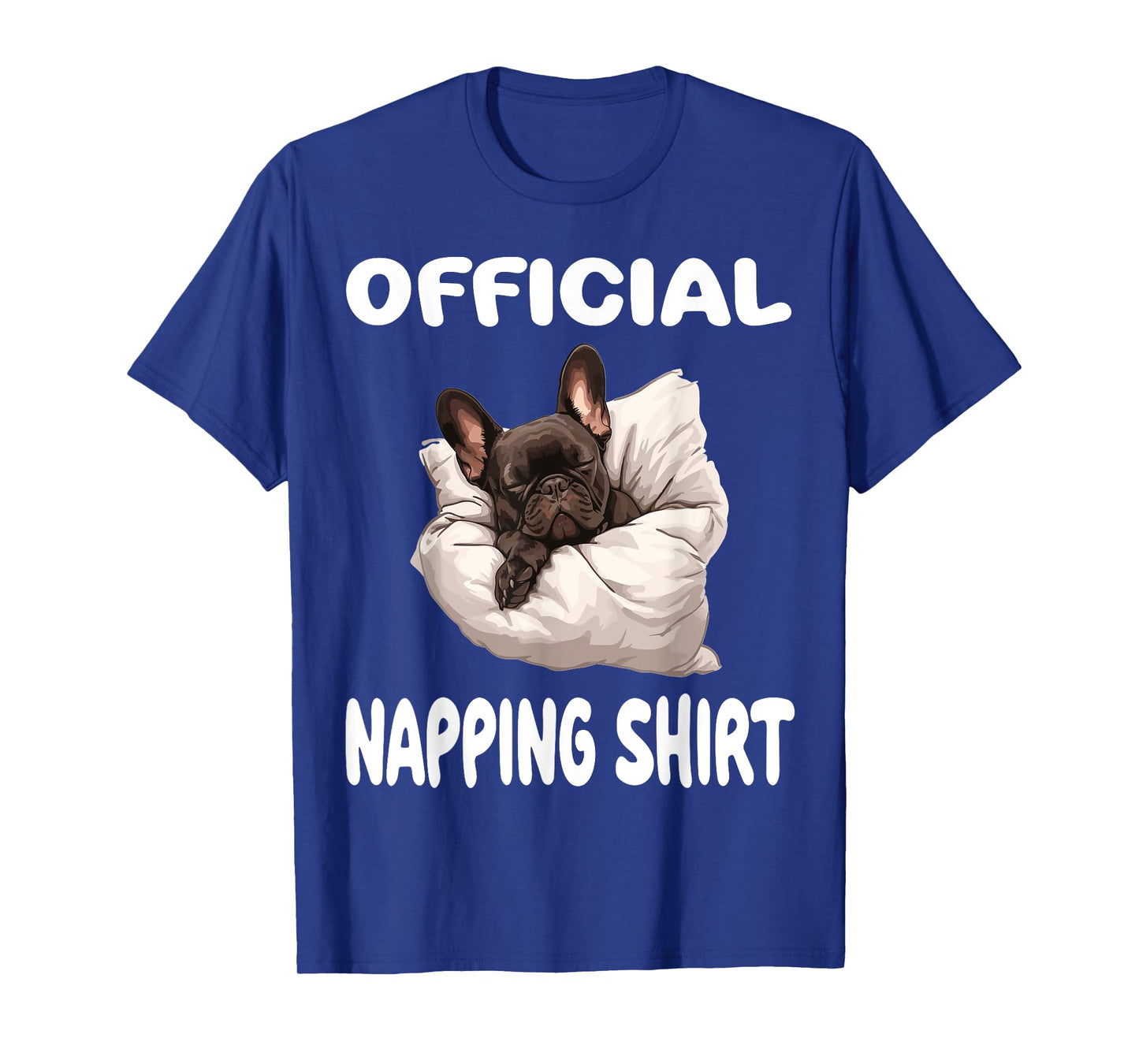 French Bulldog Frenchie Dog Pajamas Official Napping Men Women Kids T-Shirt