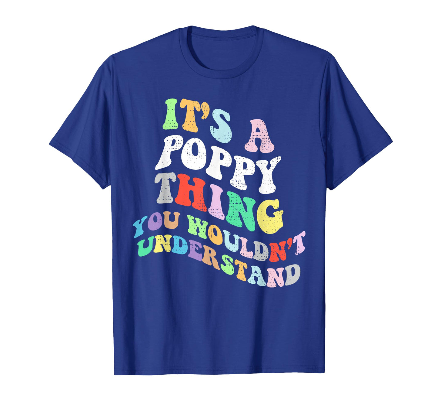 Personalized Name Mothers Day outfit For Women Retro Groovy Its a Poppy Thing You Wouldnt Understand T-Shirt