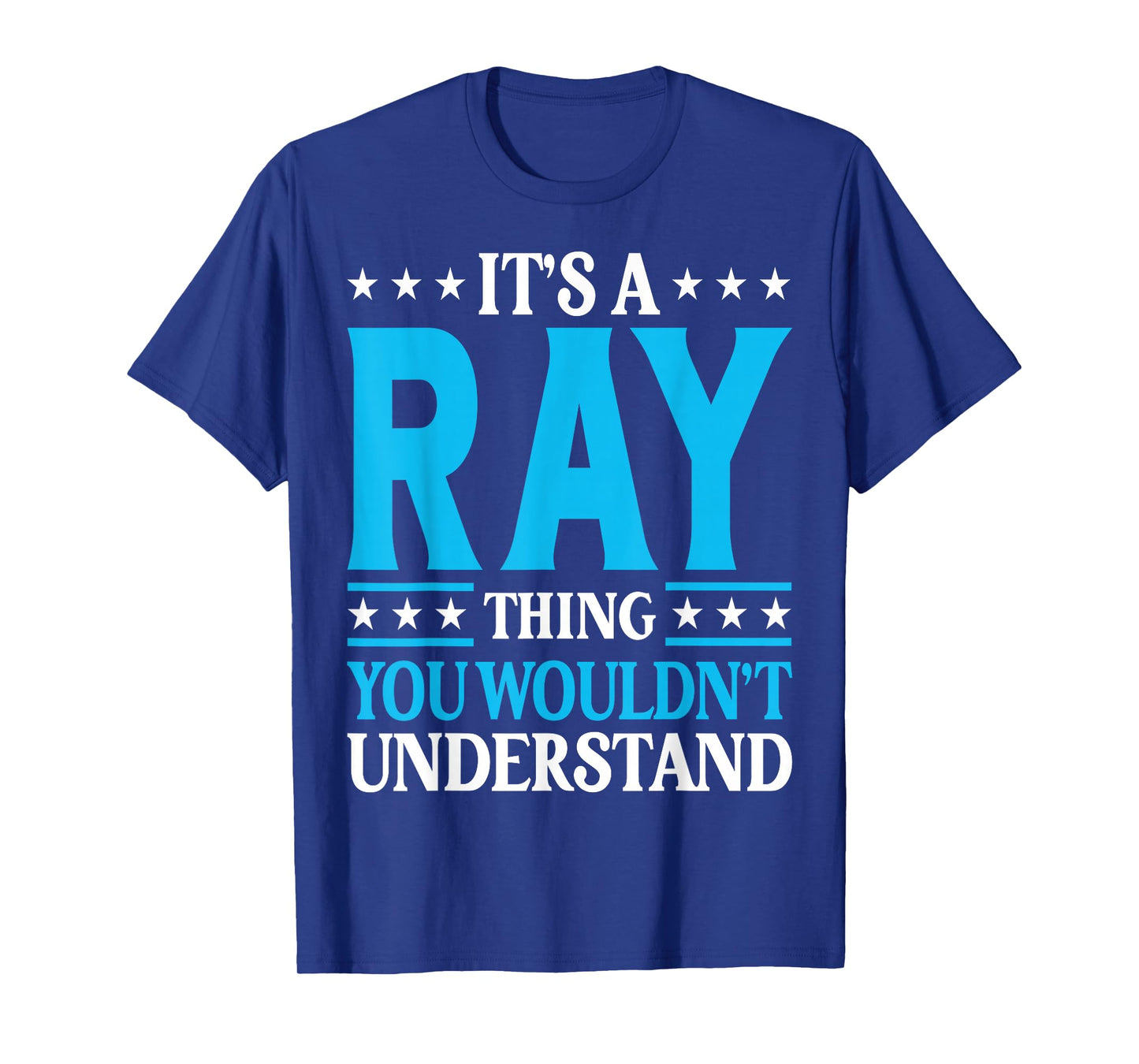 It's A Ray Thing Wouldn't Understand Girl Name Ray T-Shirt