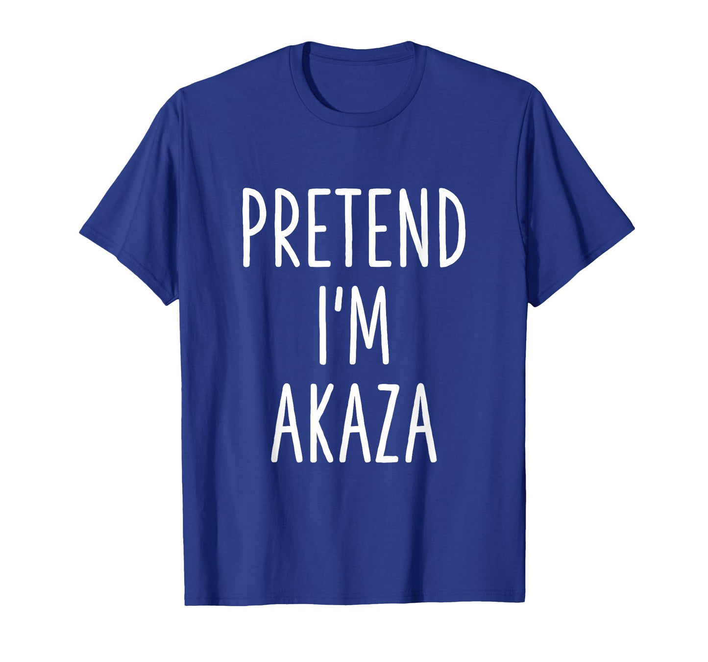 Manga Lovers Lazy Otaku Halloween Costume Pretend I'm Akaza T-Shirt