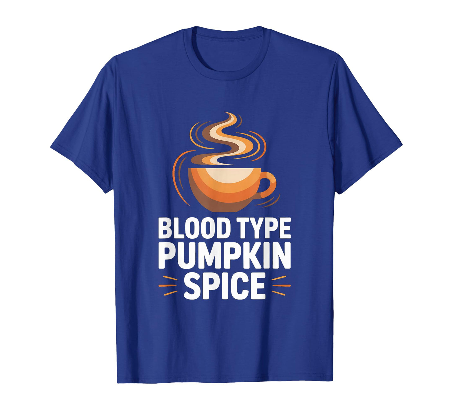 Blood Type Pumpkin Spice Coffee Humor T-Shirt