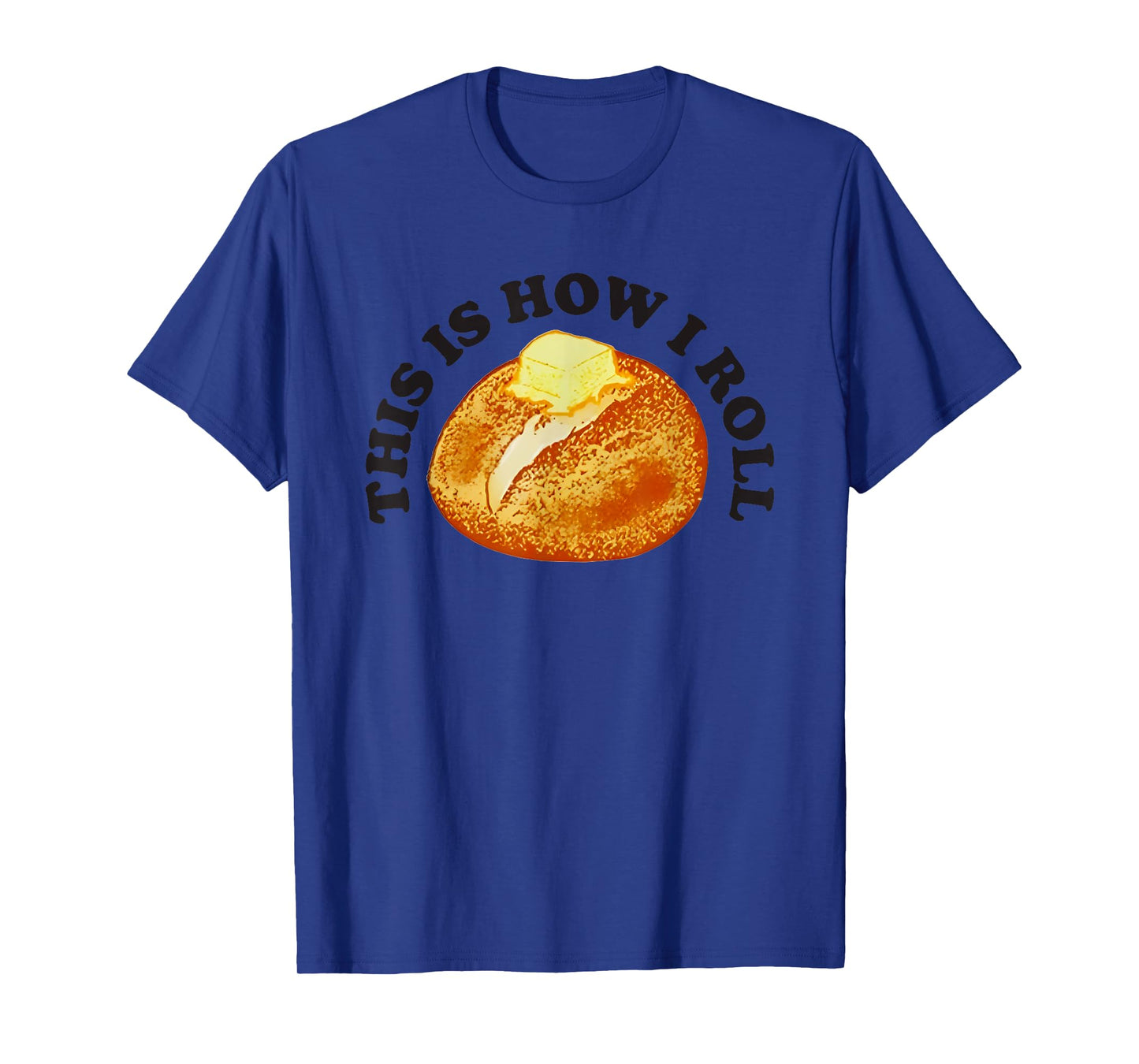 This Is How I Roll Bread T-Shirt