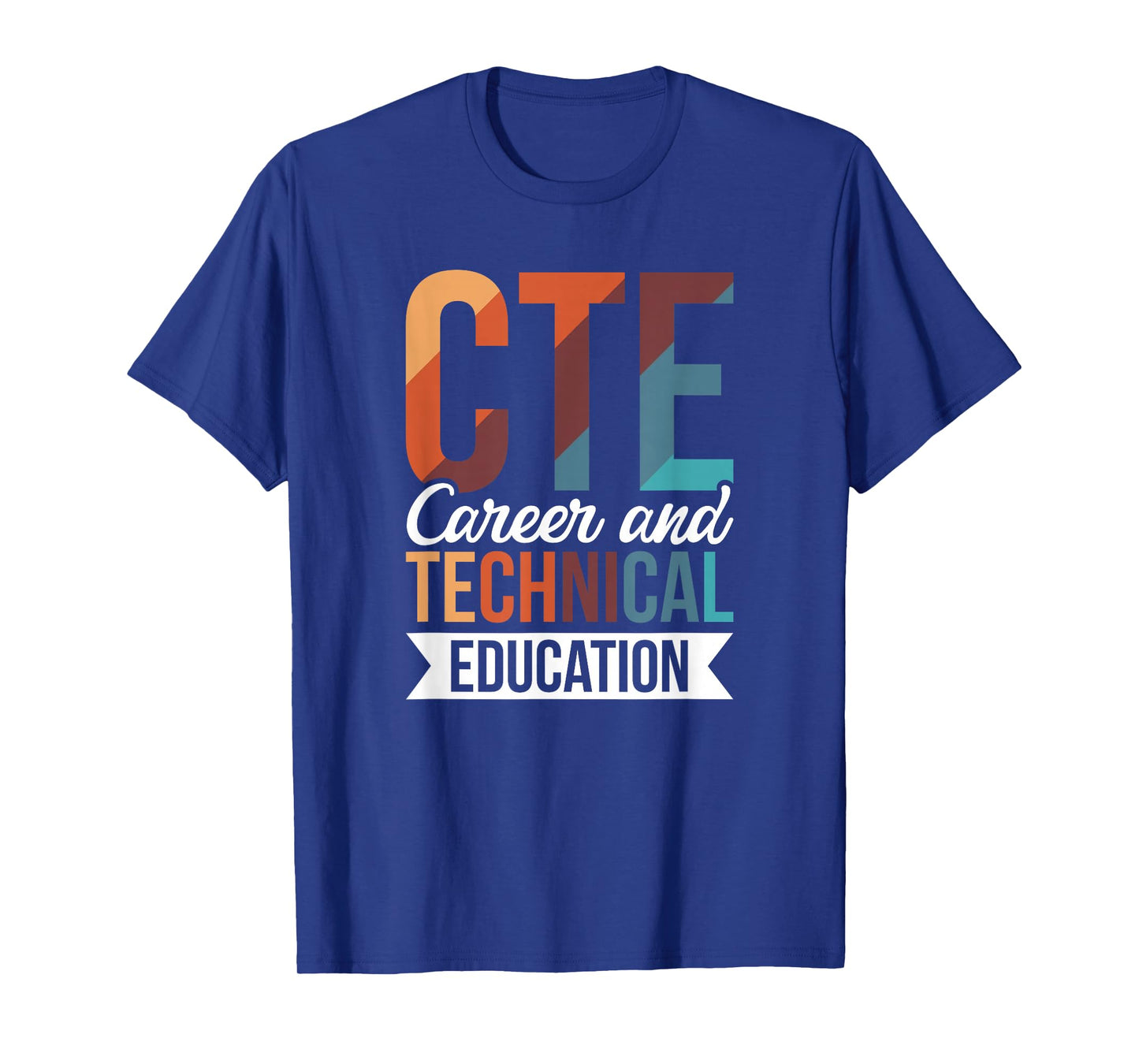 CTE Career And Technical Education T-Shirt, Small