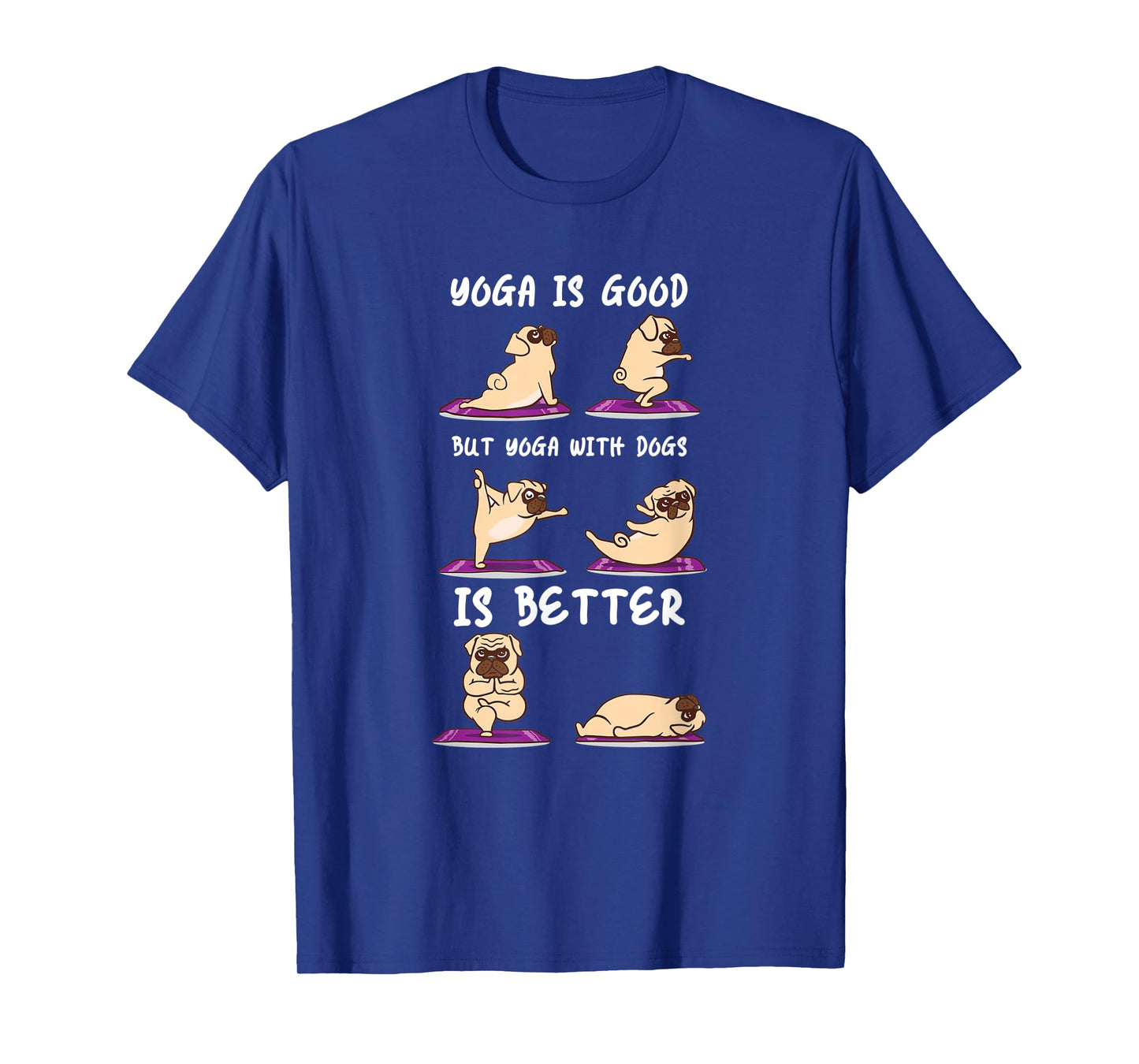 Yoga With Dogs Is Better Puppy Yoga T-Shirt