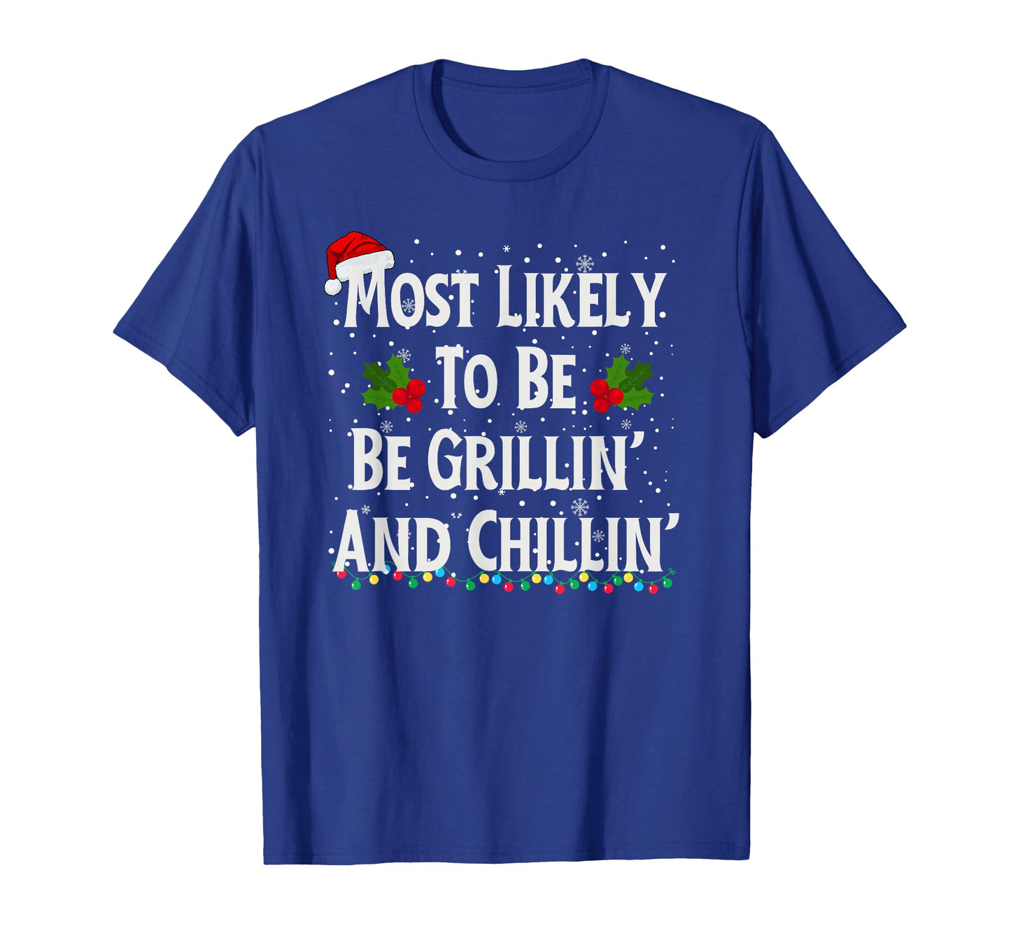 Most Likely To Be Grillin And Chillin T-Shirt