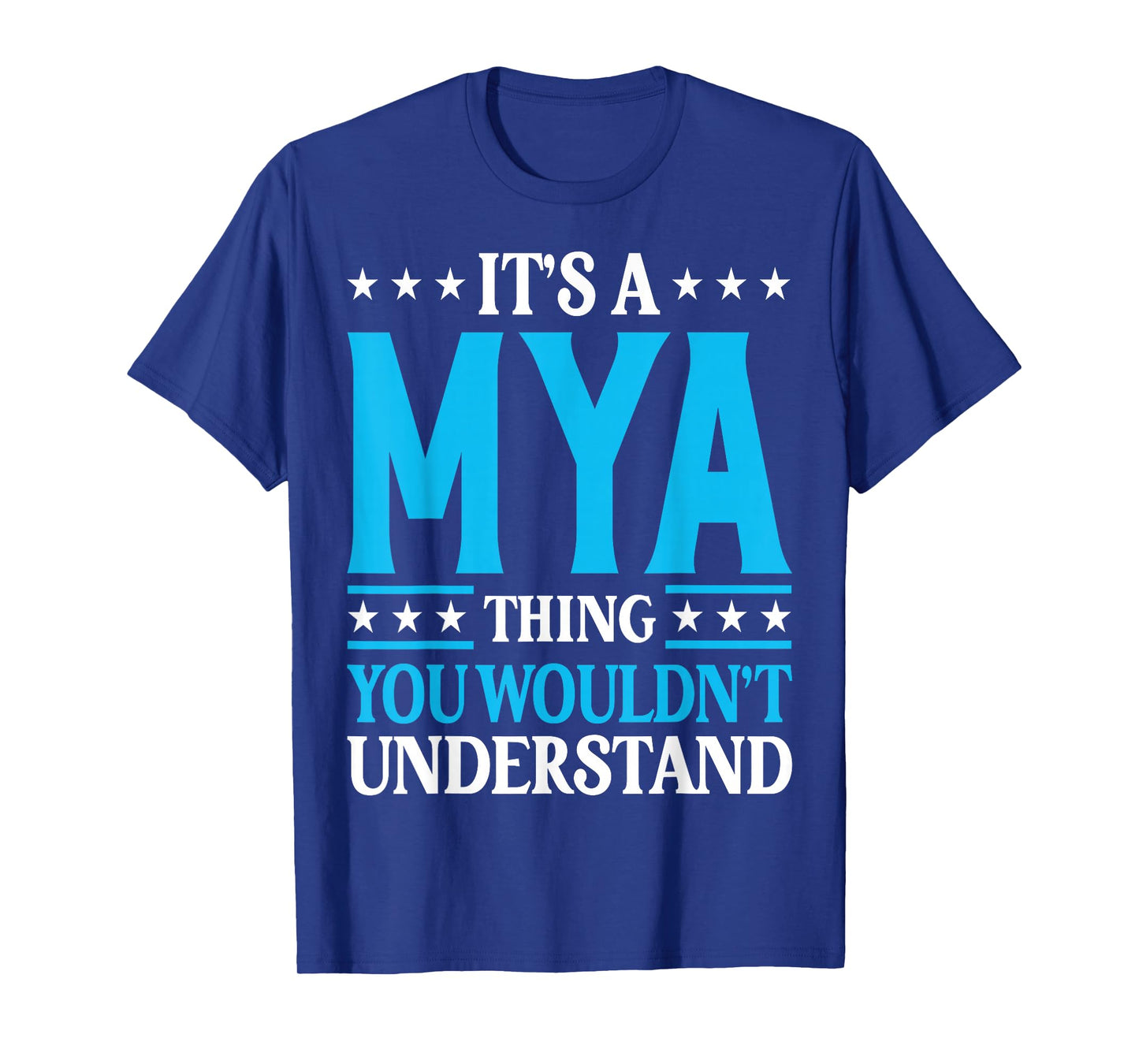 Mya Thing Wouldn't Understand T-Shirt
