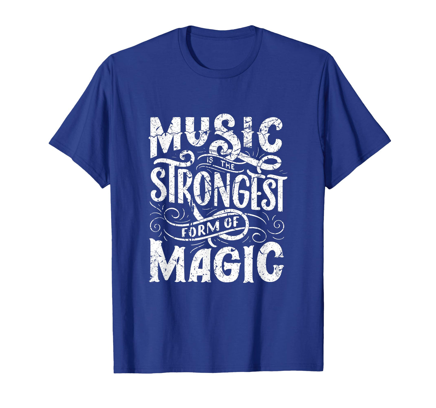 Music Strongest Form Of Magic Music Lover Musicians T-Shirt
