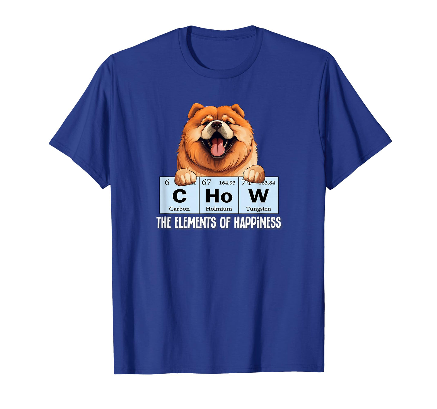 Mens & Womens Cute Elements of Happiness Chow Chow Lover T-Shirt