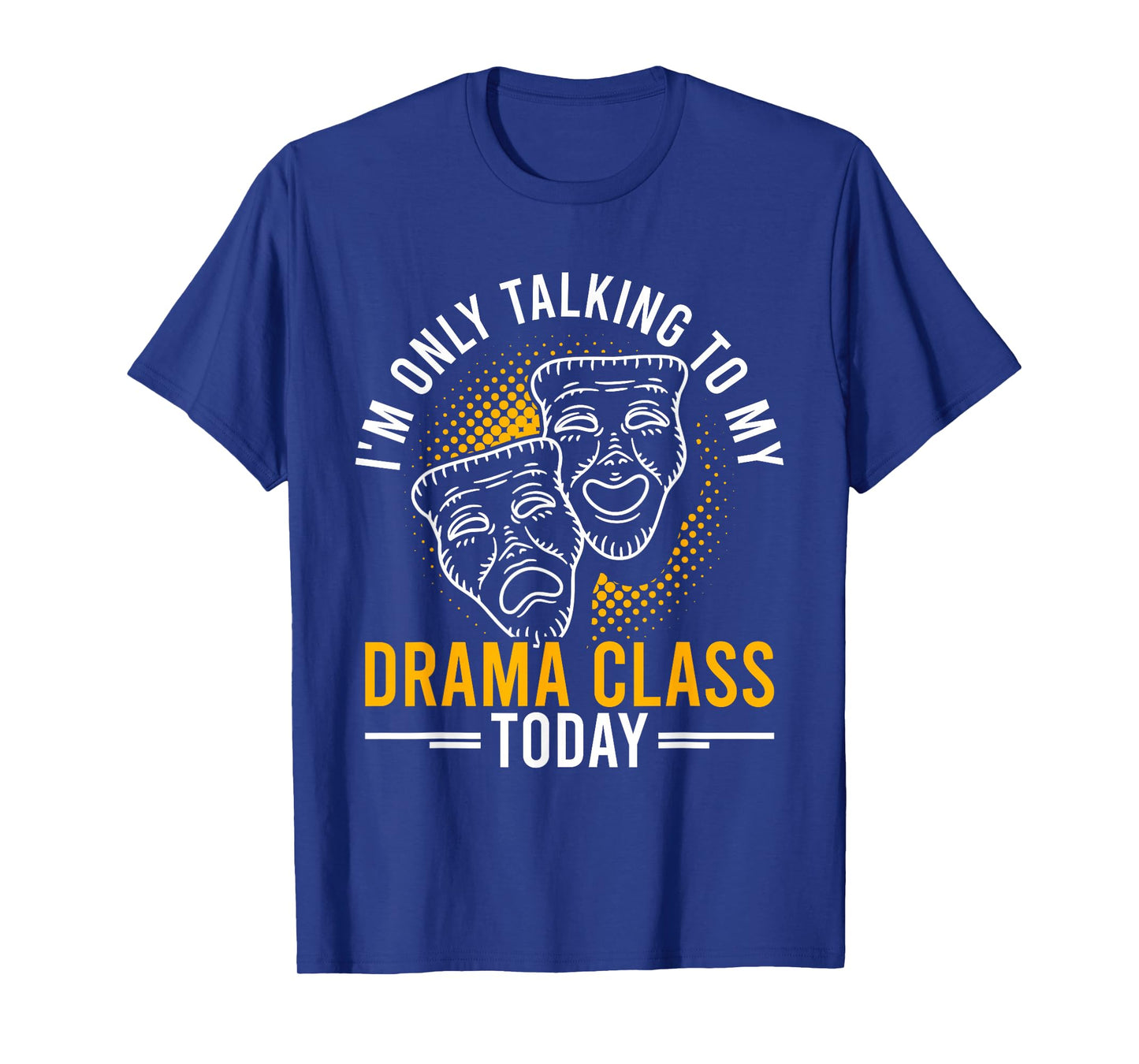 Drama Teacher | Funny Theater Acting Design T-Shirt