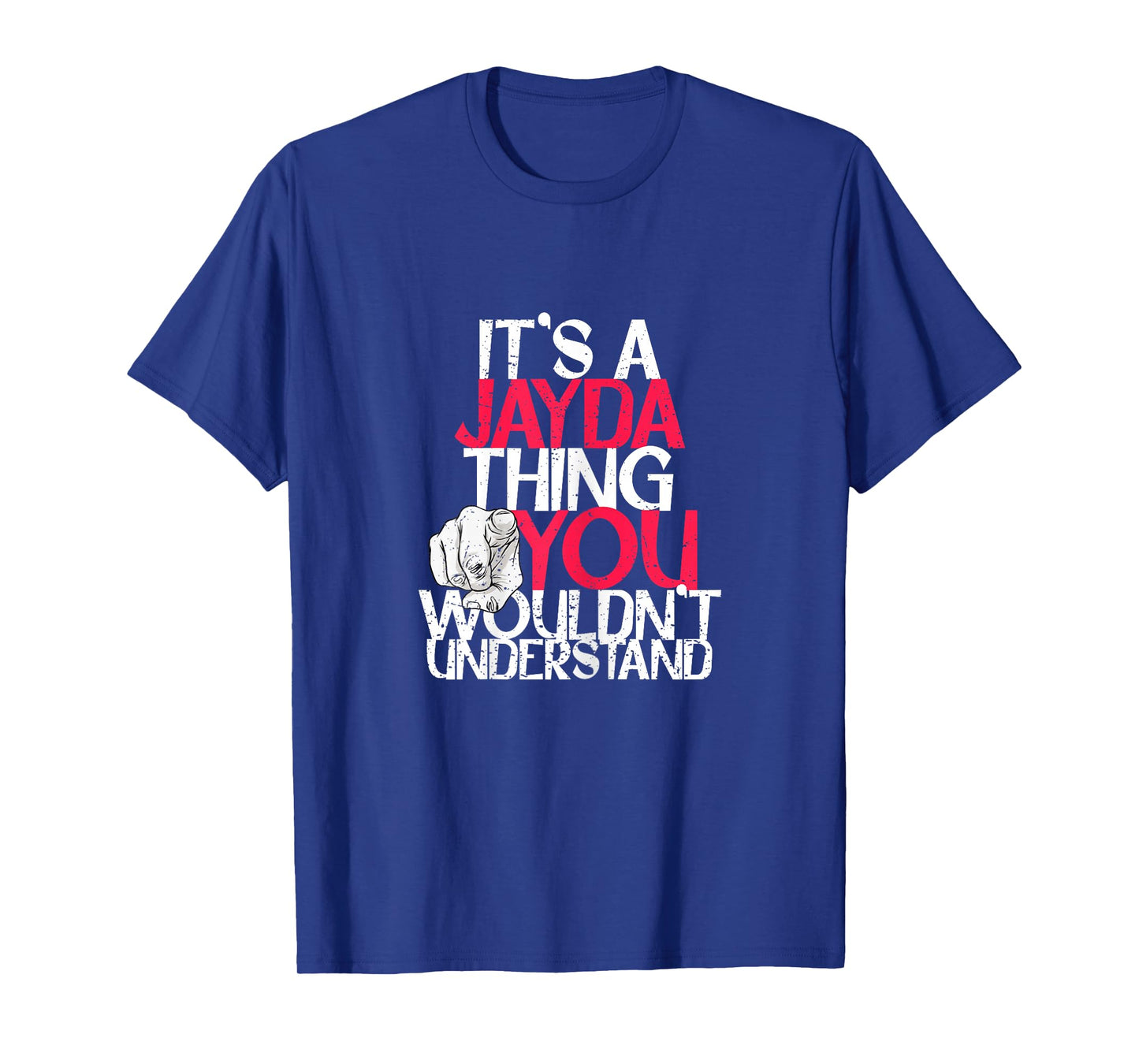 It's A Jayda Thing You Wouldn't Understand T-Shirt