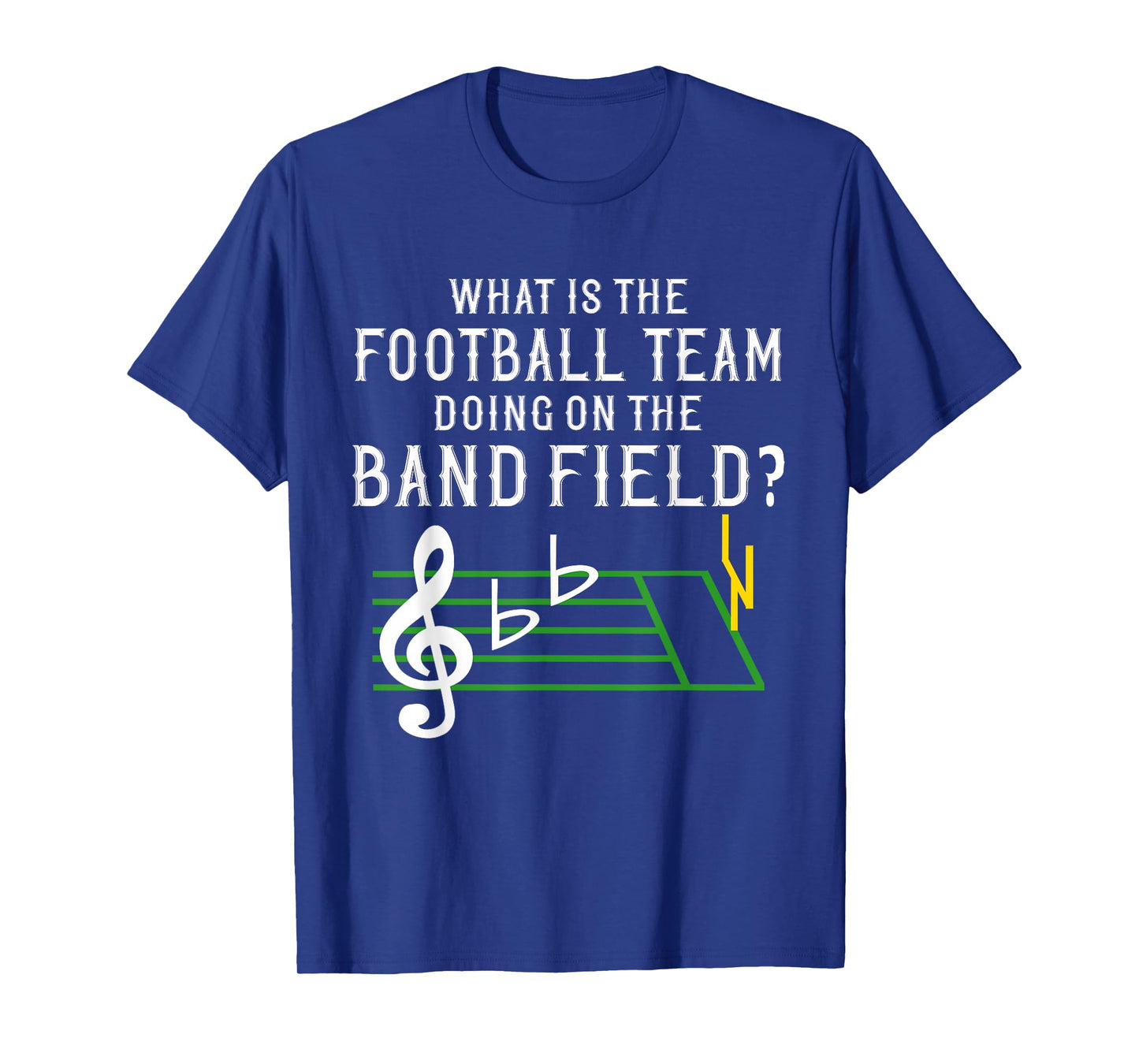 Marching Band What is The Football Team Doing on Field Shirt T-Shirt