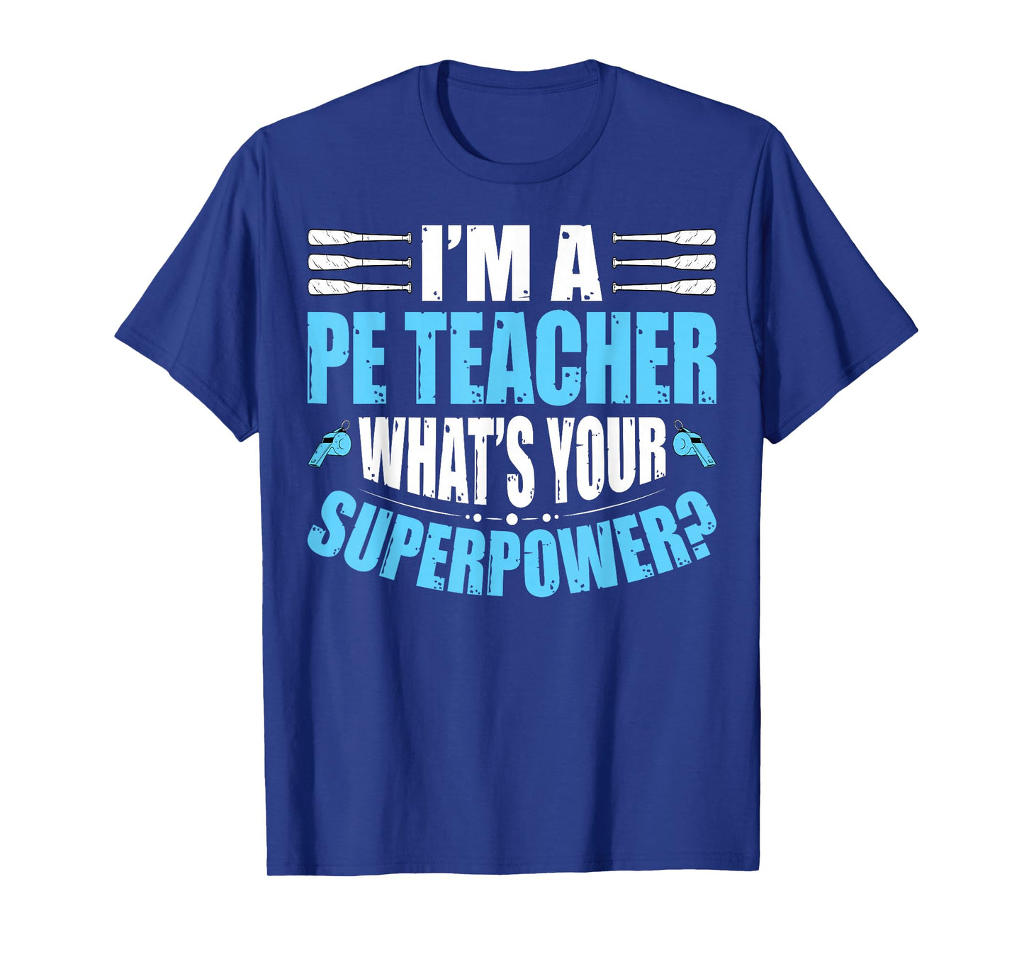 I'm A PE Teacher What's Your Superpower Physical Education T-Shirt