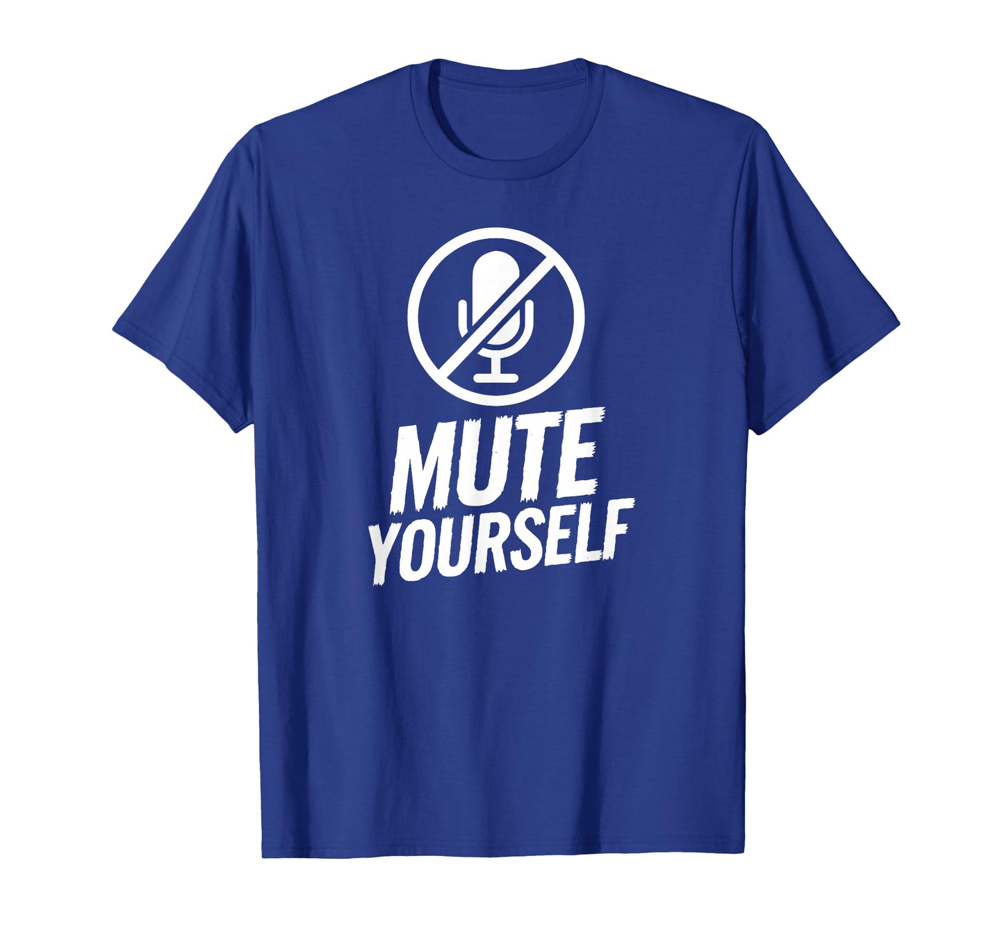 Mute Yourself Cool WFH Home-Based Worker Funny Remote Work T-Shirt