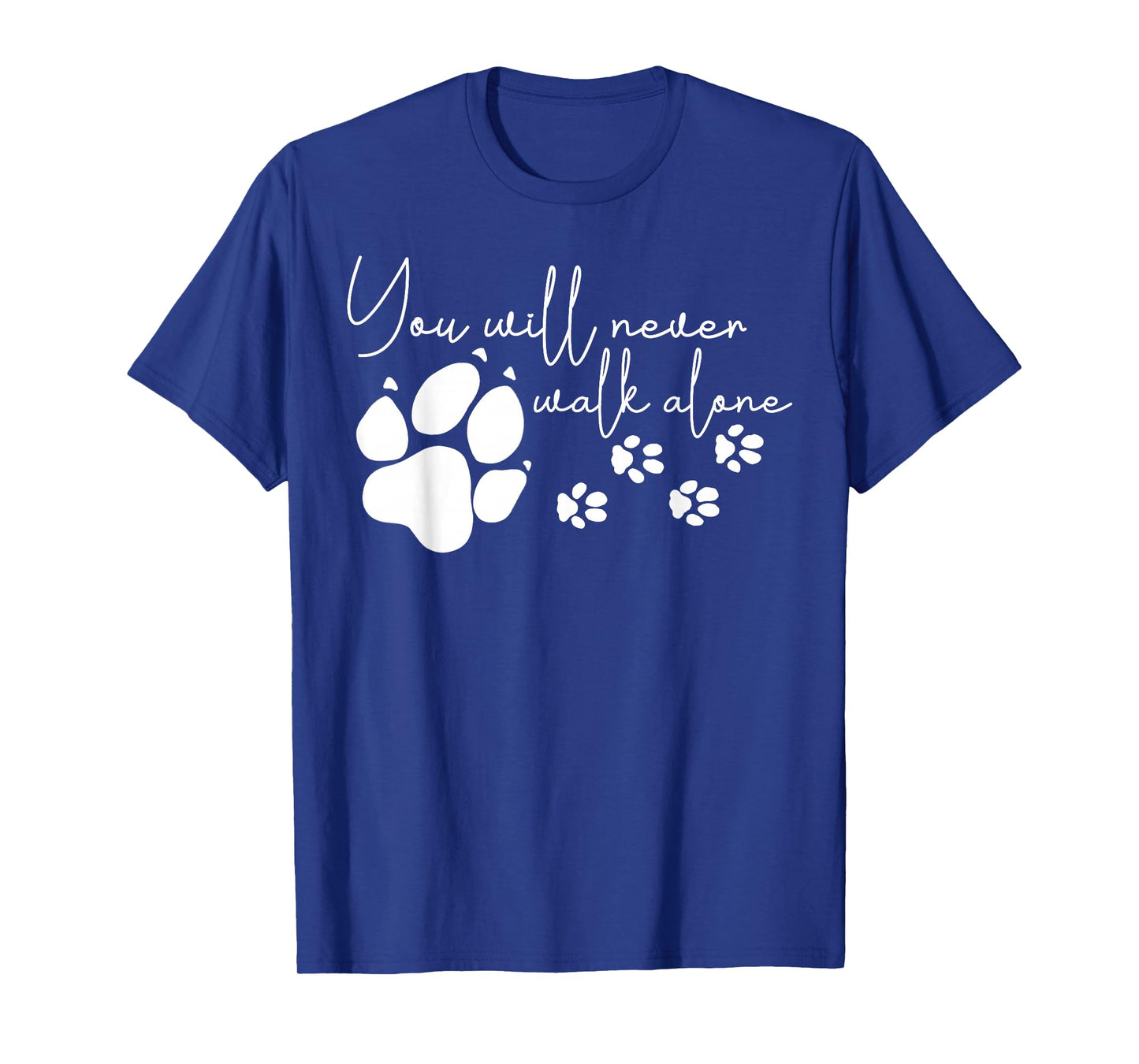 You Will Never Have To Walk Alone Dog Women Girl T-Shirt