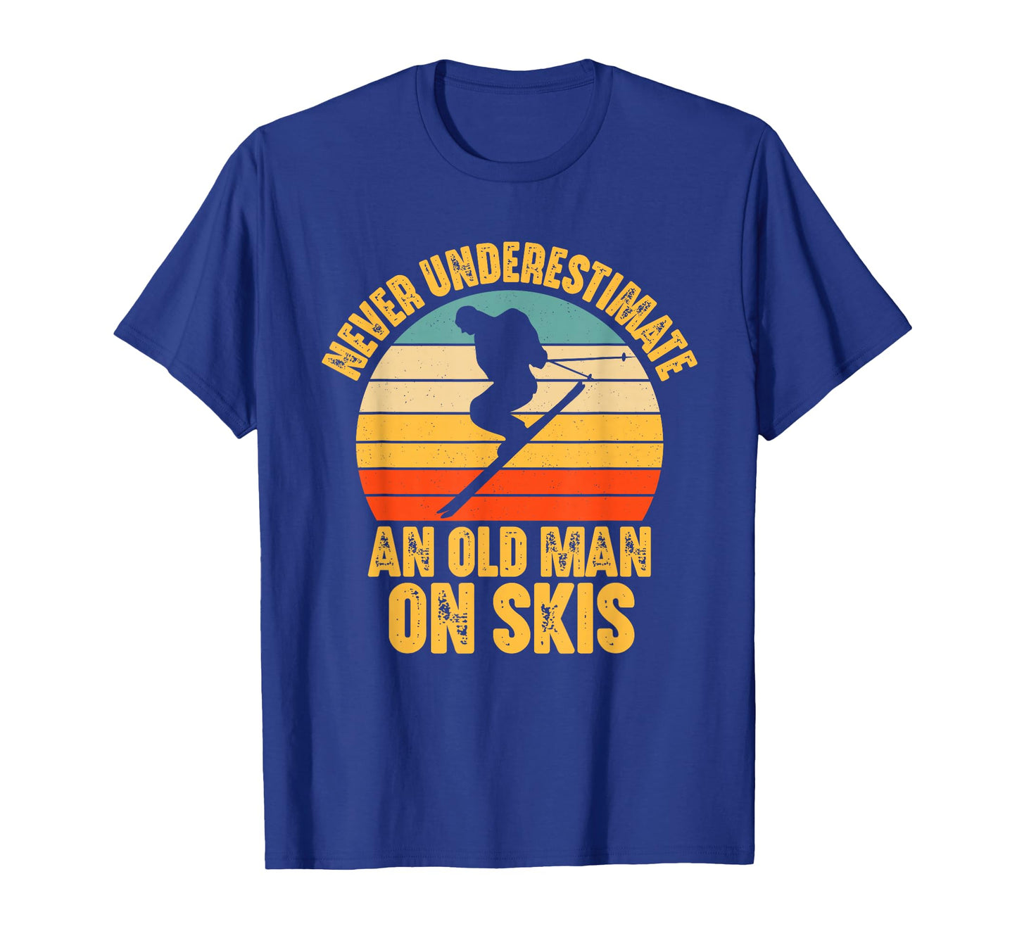 Never Underestimate An Old Man On Skis - Skier Funny Skiing T-Shirt