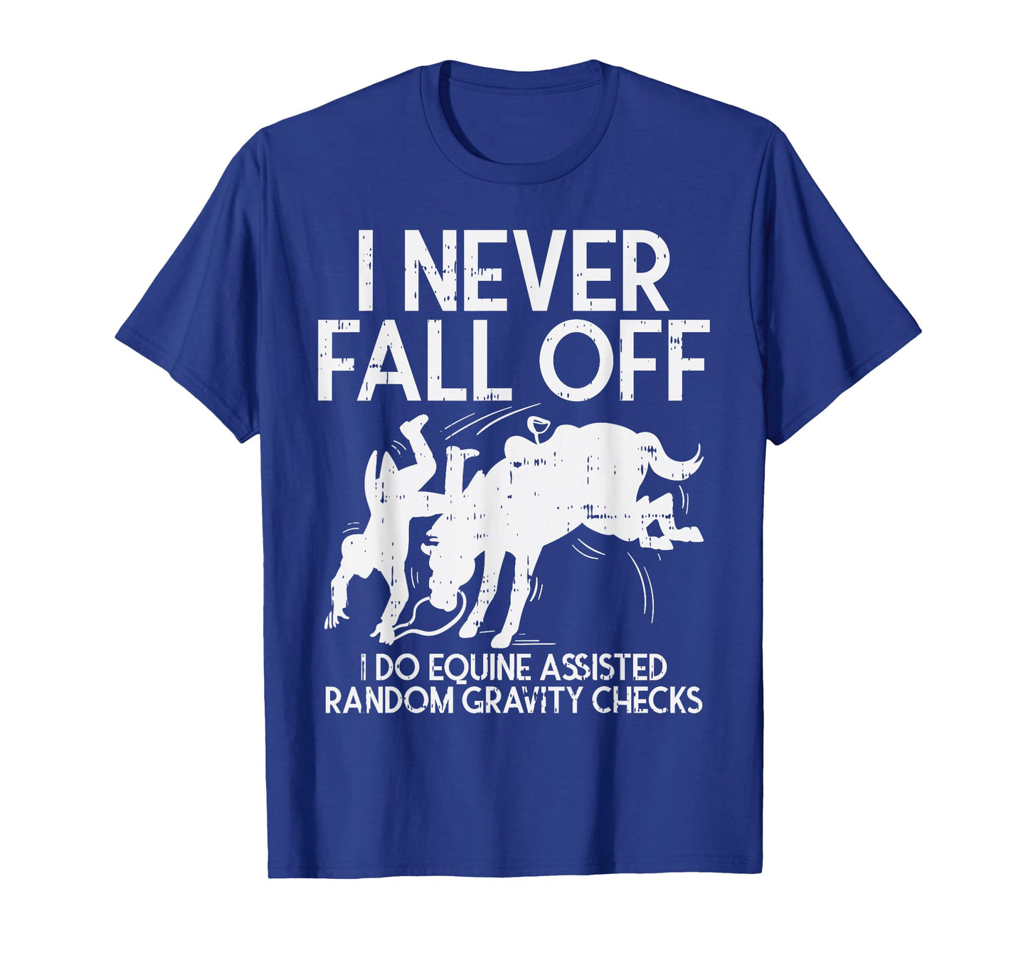Never Fall Off Horse Funny Horseback Riding Equestrian Gift T-Shirt
