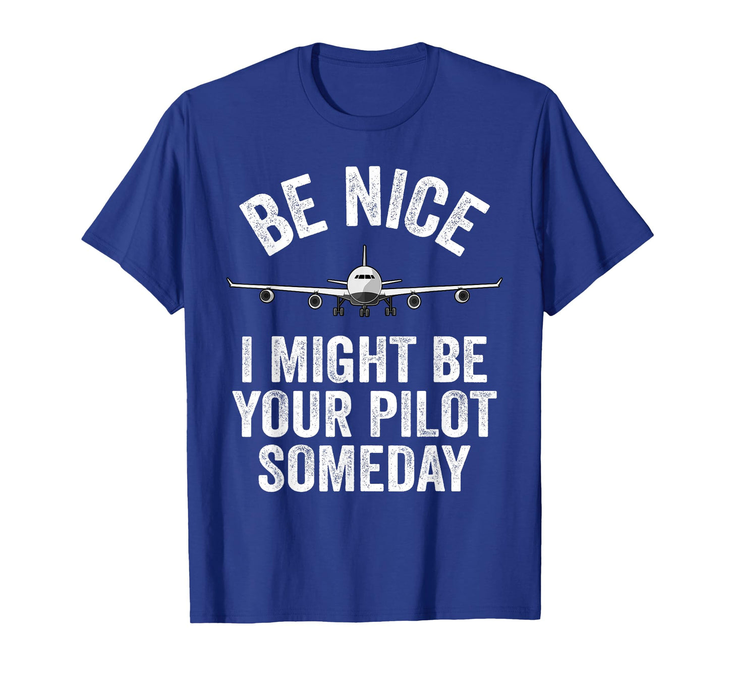 Pilot I Might Be Your Pilot Someday Aviation Funny Airplane T-Shirt