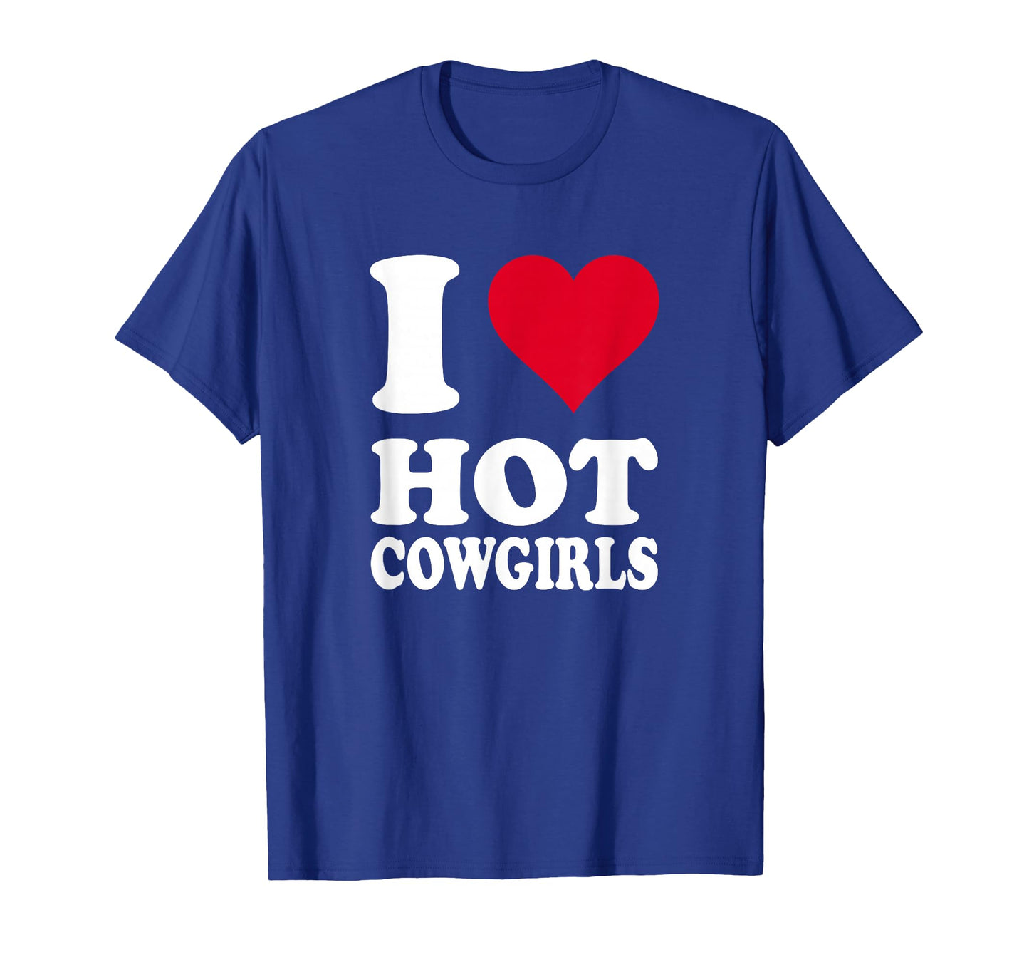 Red Heart I Love Hot Cowgirls T-Shirt
