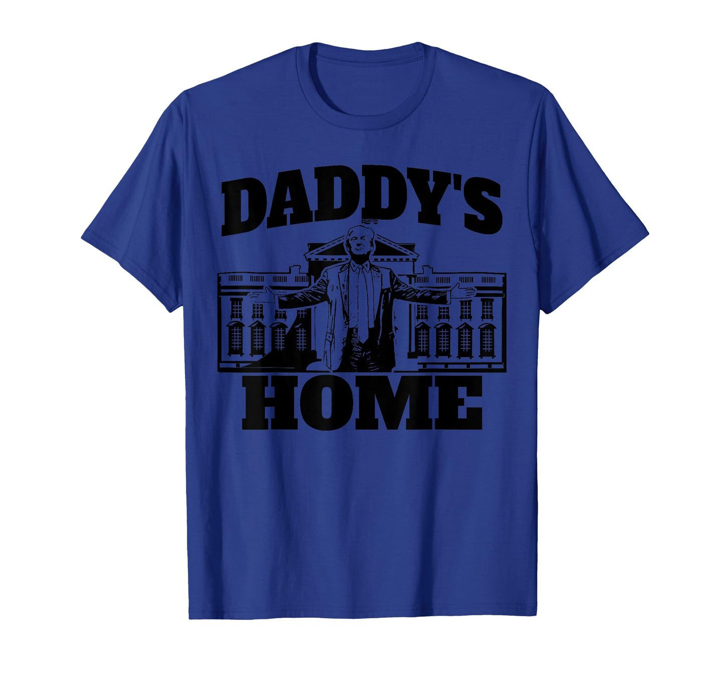 Daddy's Home President Trump 2024 Daddy's Home Trump T-Shirt