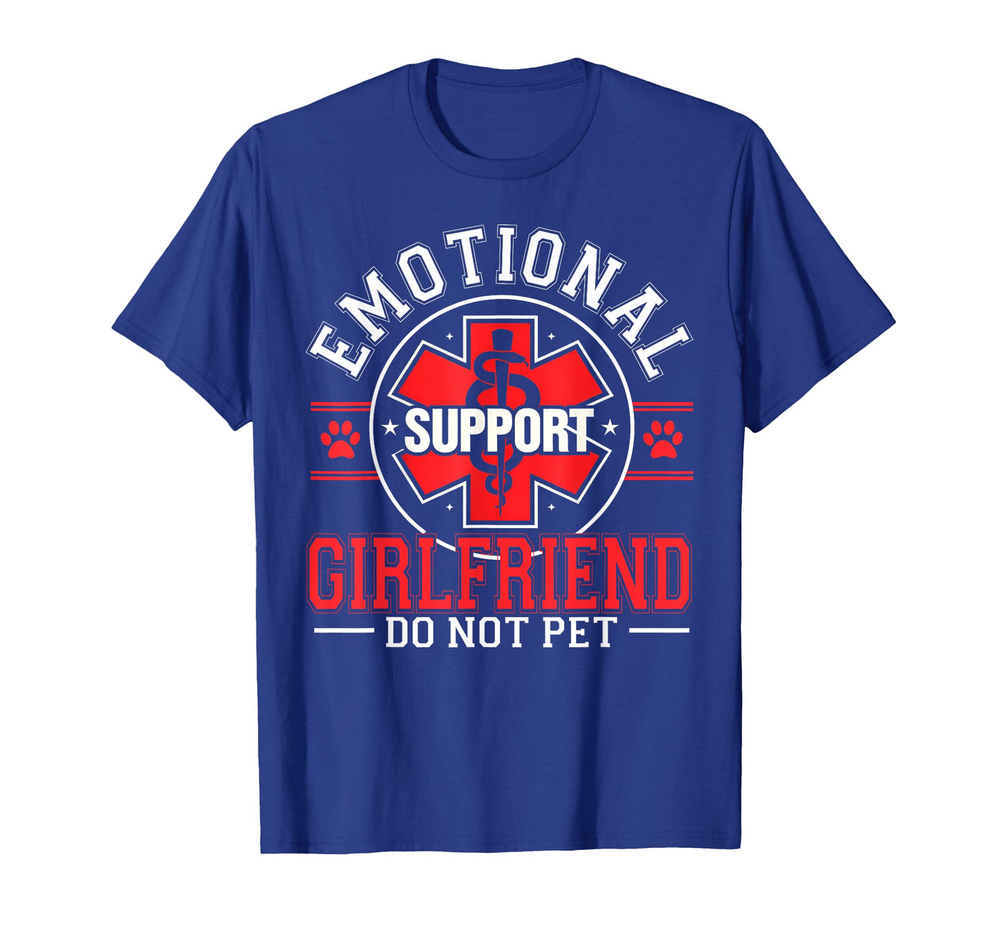 Do Not Pet Emotional Support Girlfriend Humorous Funny T-Shirt