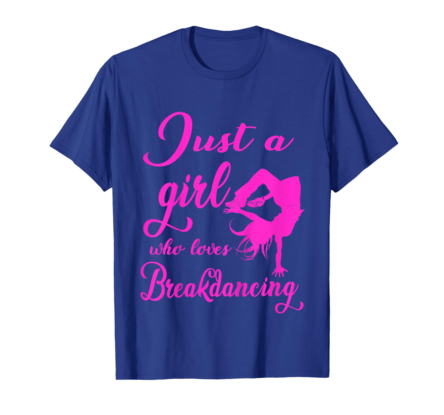 Just A Girl Who Loves Breakdance Hip Hop Dancer Bgirl Gift T-Shirt