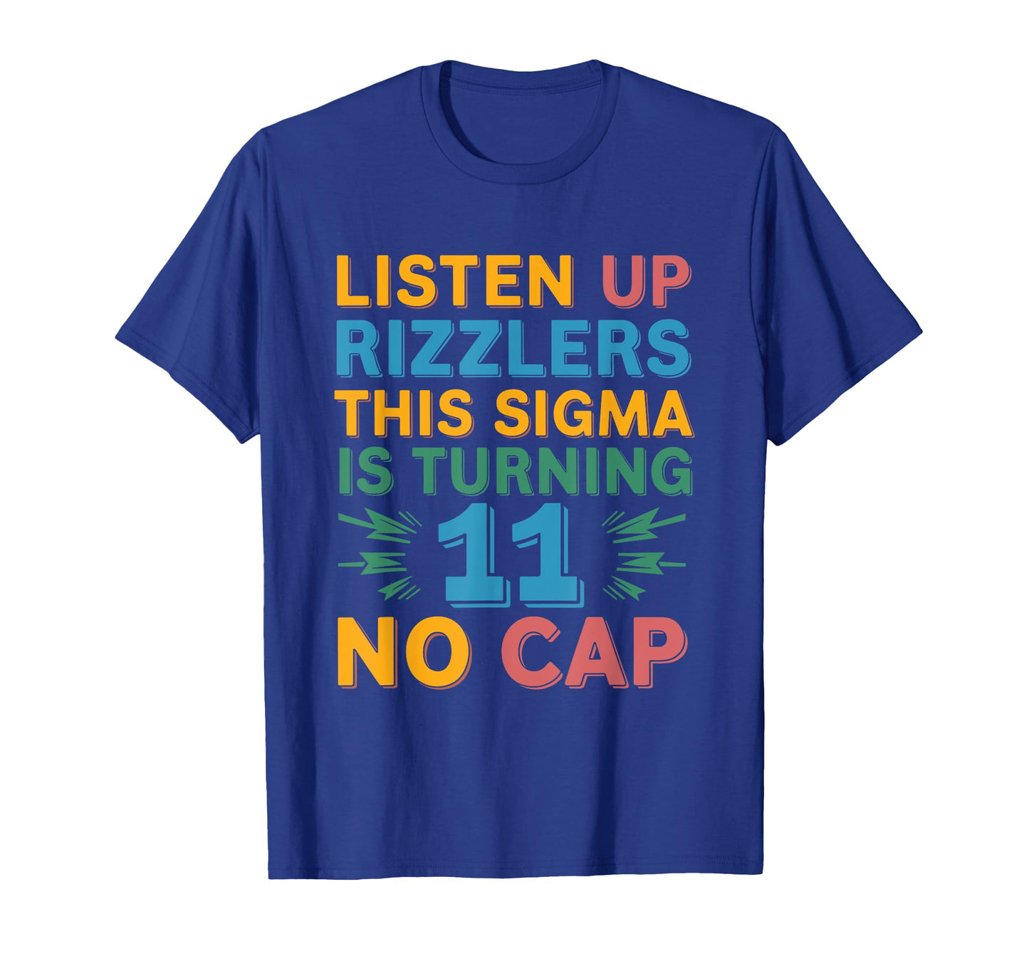 Listen Up Rizzlers This Sigma Is Turning 11 No Cap T-Shirt