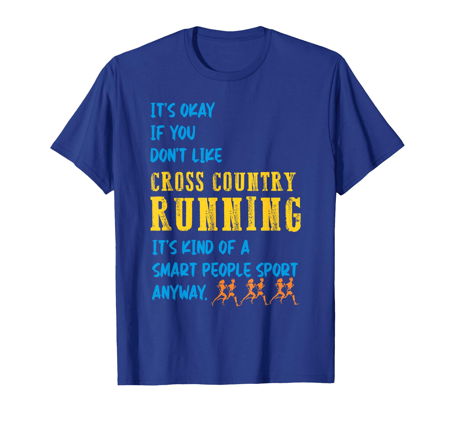 It's Okay if you don't like Cross Country track running T-Shirt
