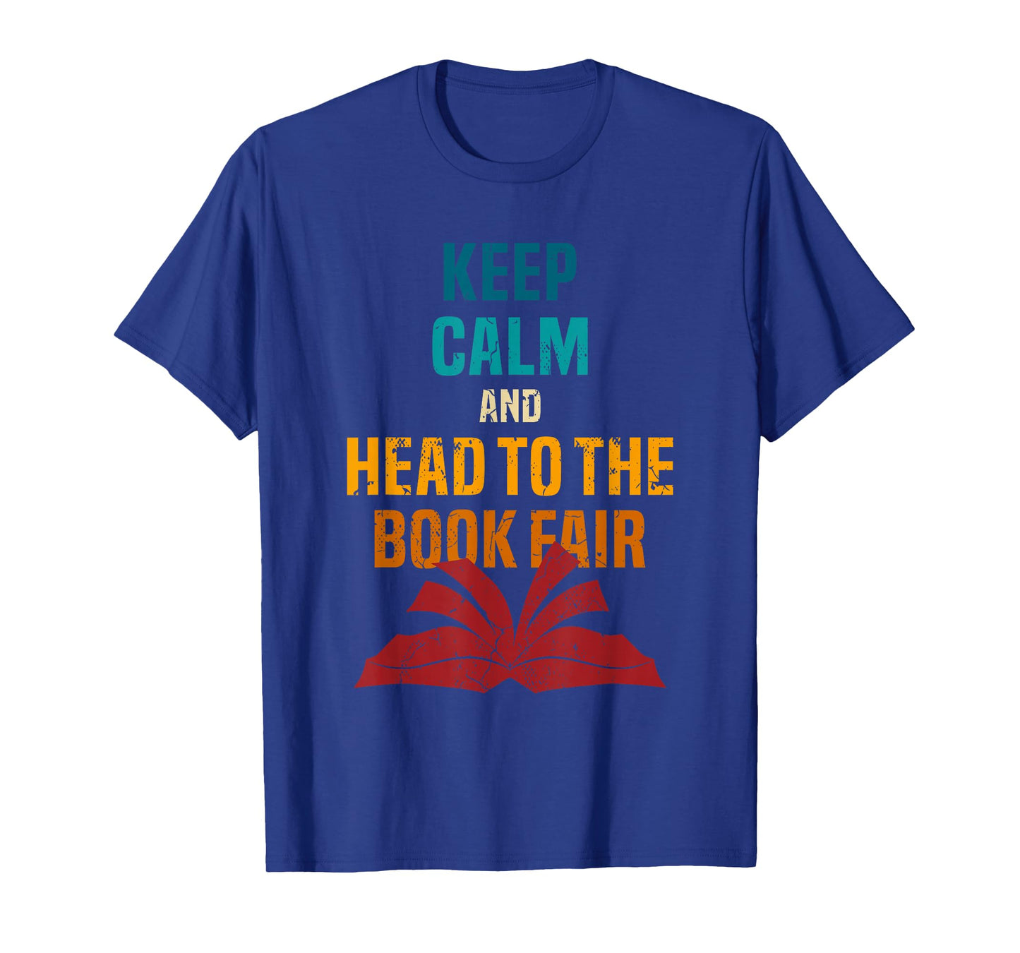 Keep Calm And Head To The Book Fair Book Reading Lover T-Shirt