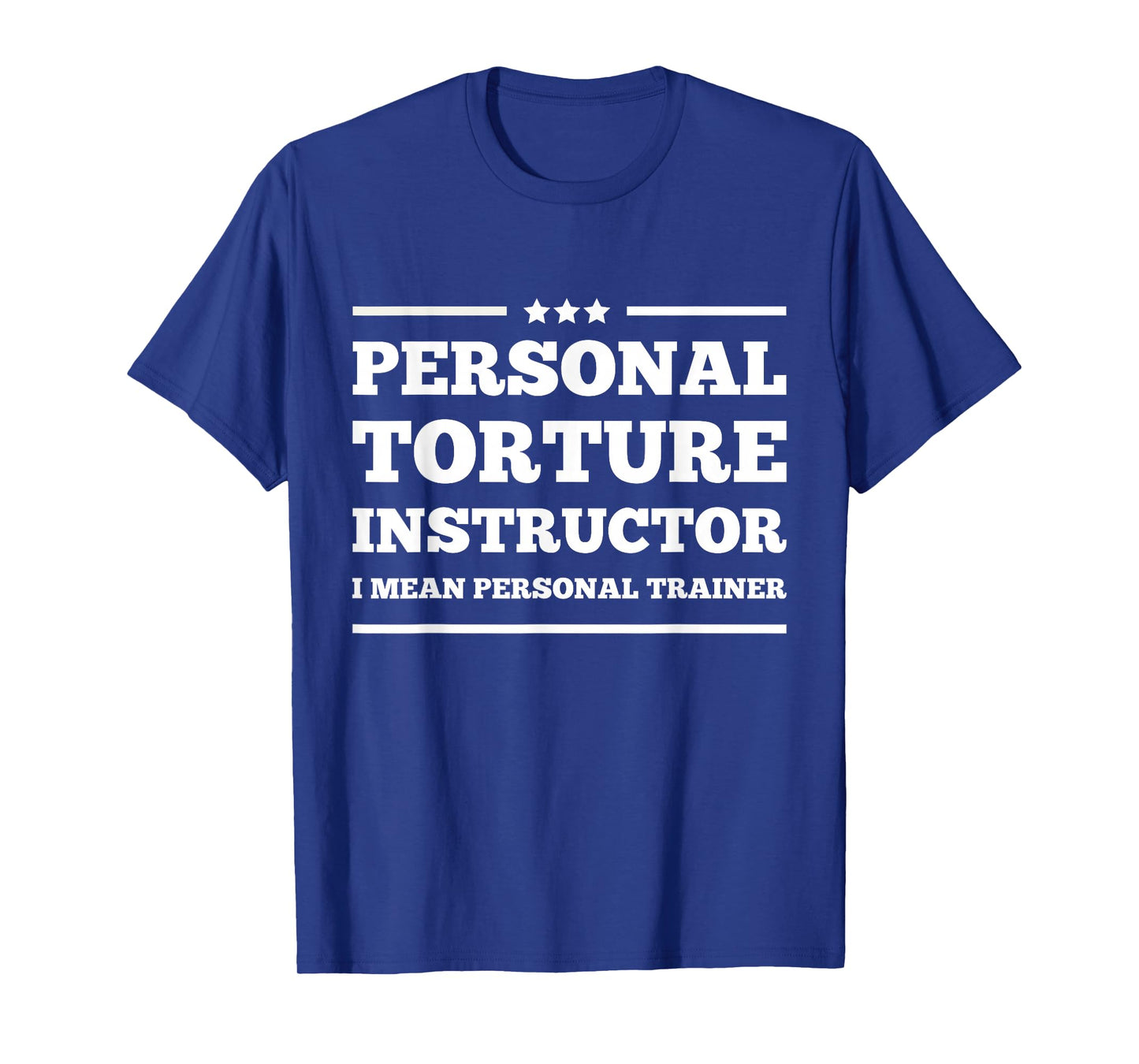 personal torture instructor I Mean Personal Trainer funny T-Shirt